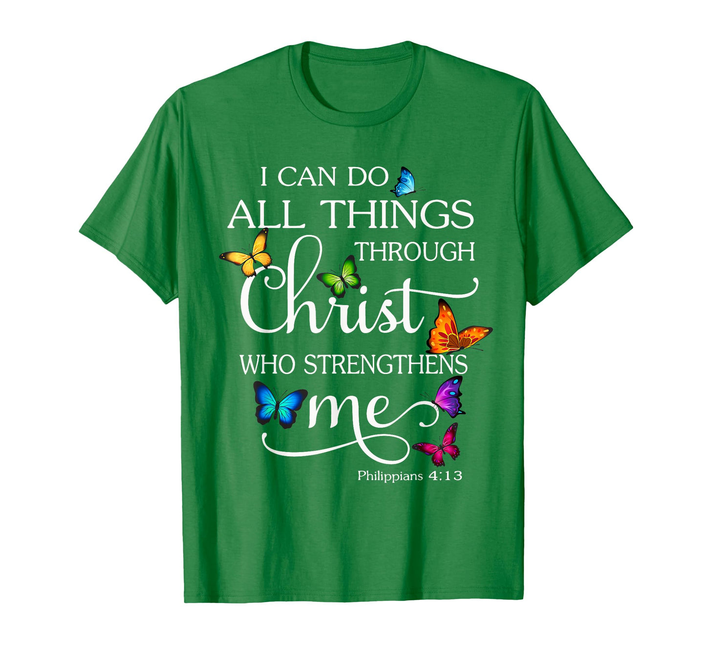 I Can Do All Things Through Christ Butterfly Art Religious T-Shirt