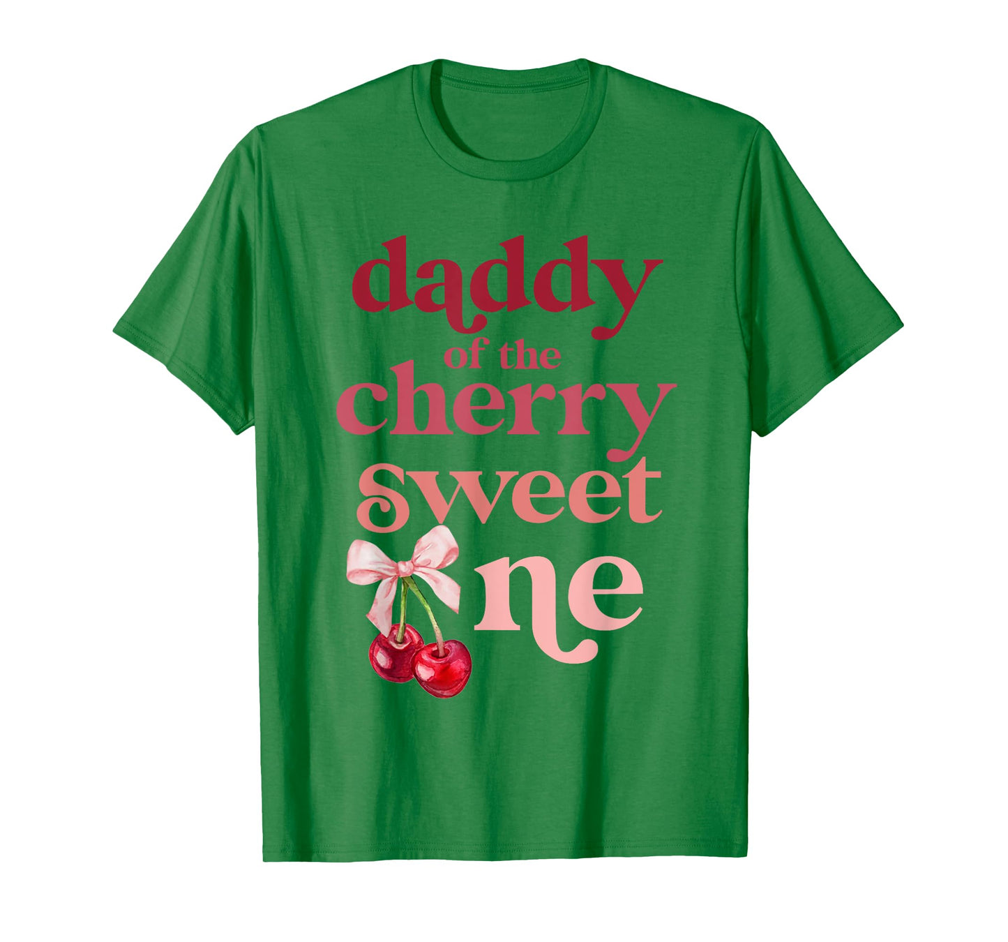 Daddy of the Cherry Sweet One Coquette First Birthday 1st T-Shirt