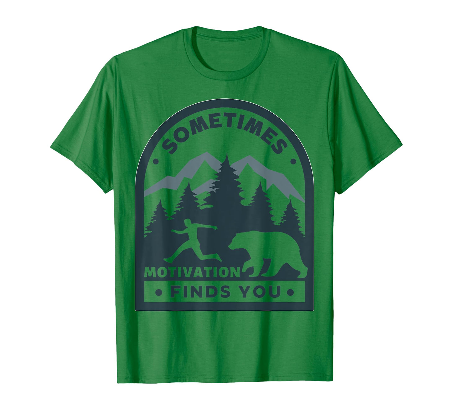 Sometimes Motivation Finds You Funny Running Gym Fit Shirt T-Shirt
