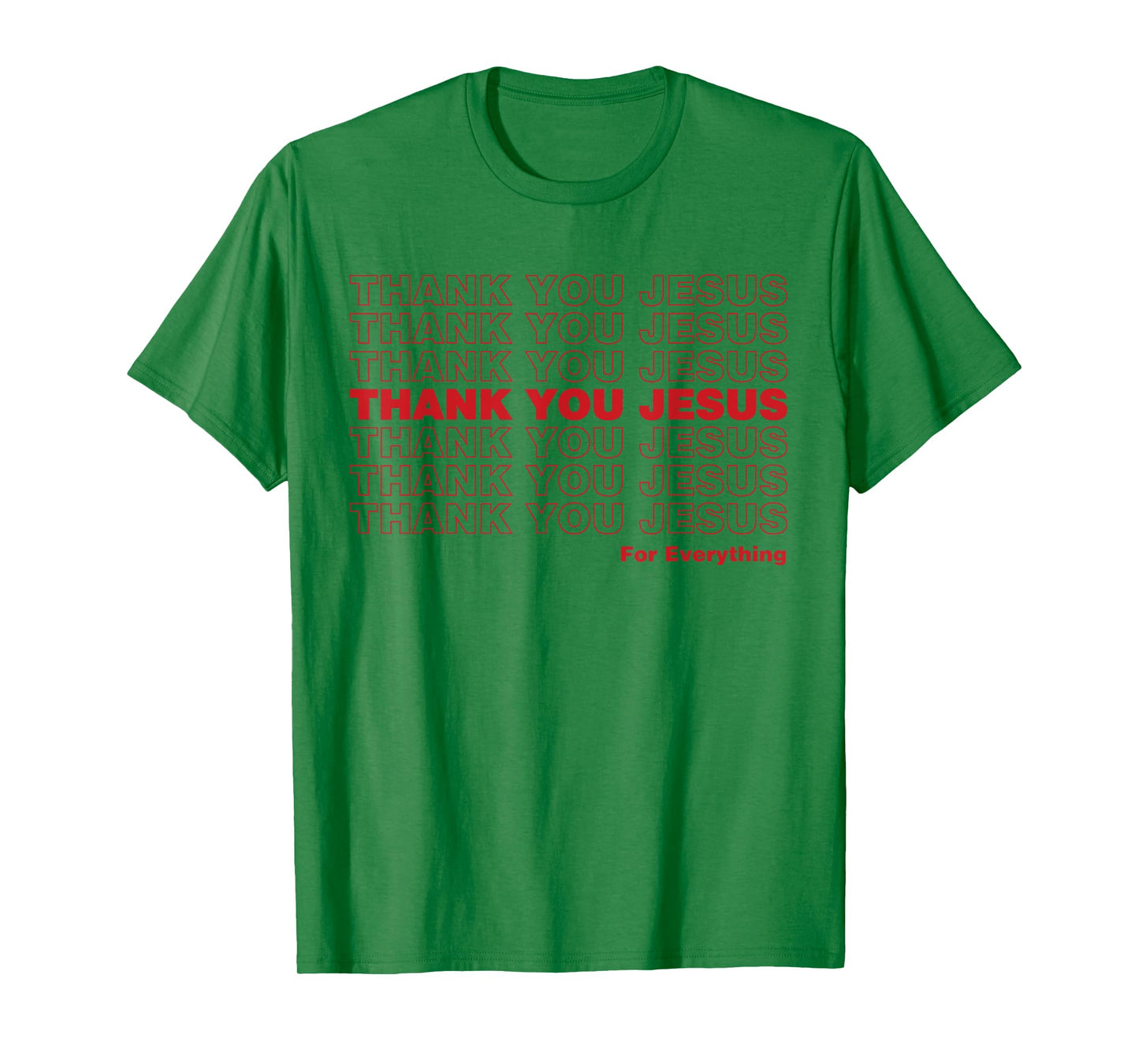 Christian Shirt Faith Gifts - Thank You Jesus for Everything T-Shirt