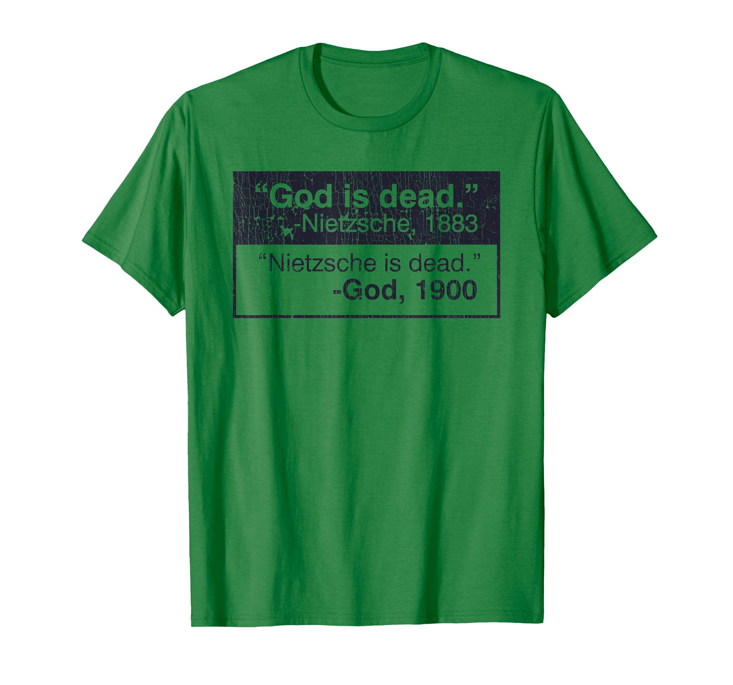 God Is Dead - Nietzsche, 1883 Nietzsche Is Dead - God,1900 T-Shirt