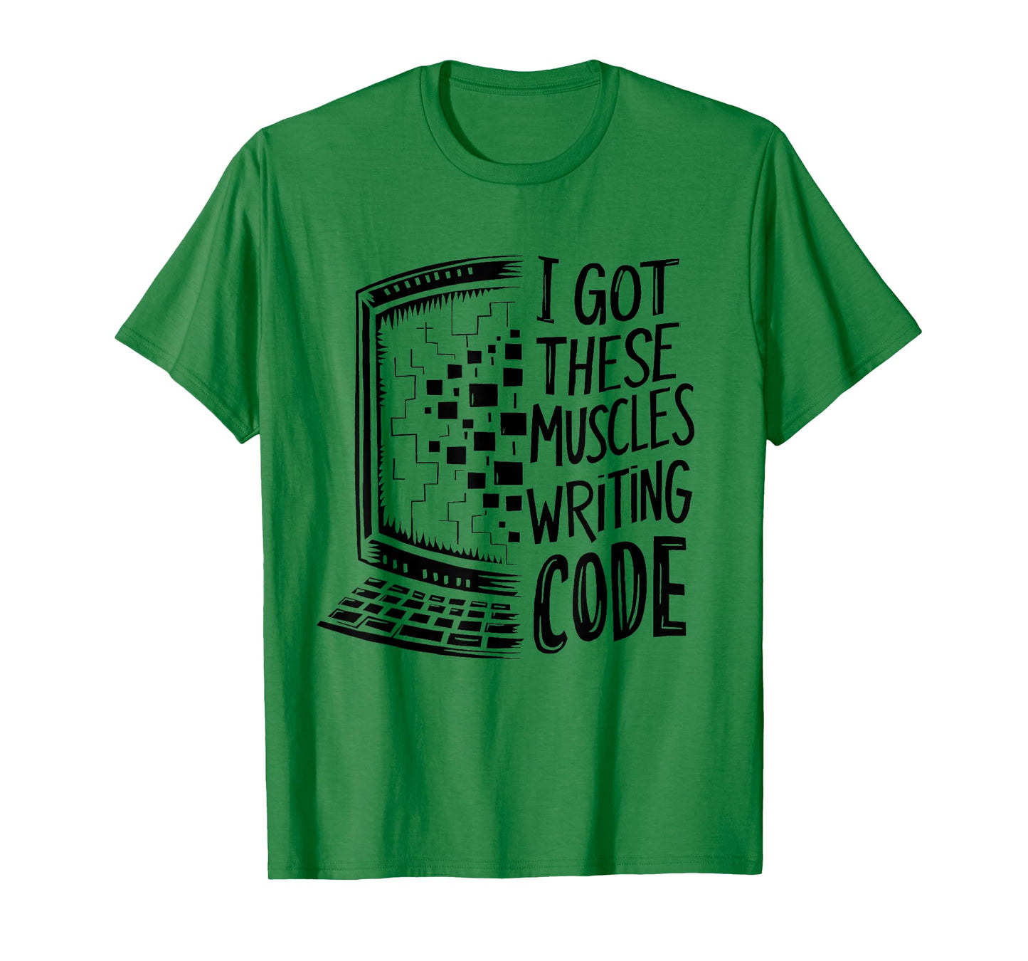 I Got These Muscles Writing Code Programmer Developer Funny T-Shirt