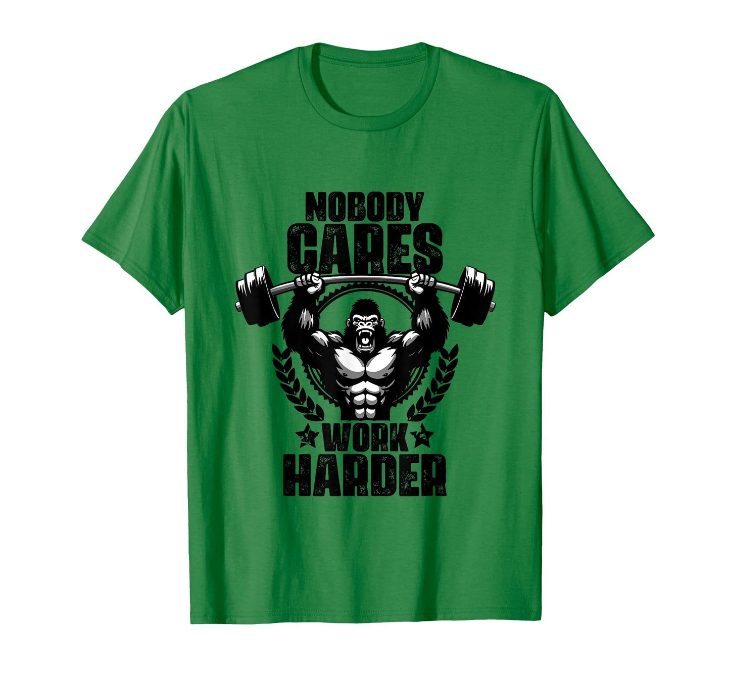 Nobody Cares Work Harder Weightlift Gym Quotes Gym Fitness T-Shirt