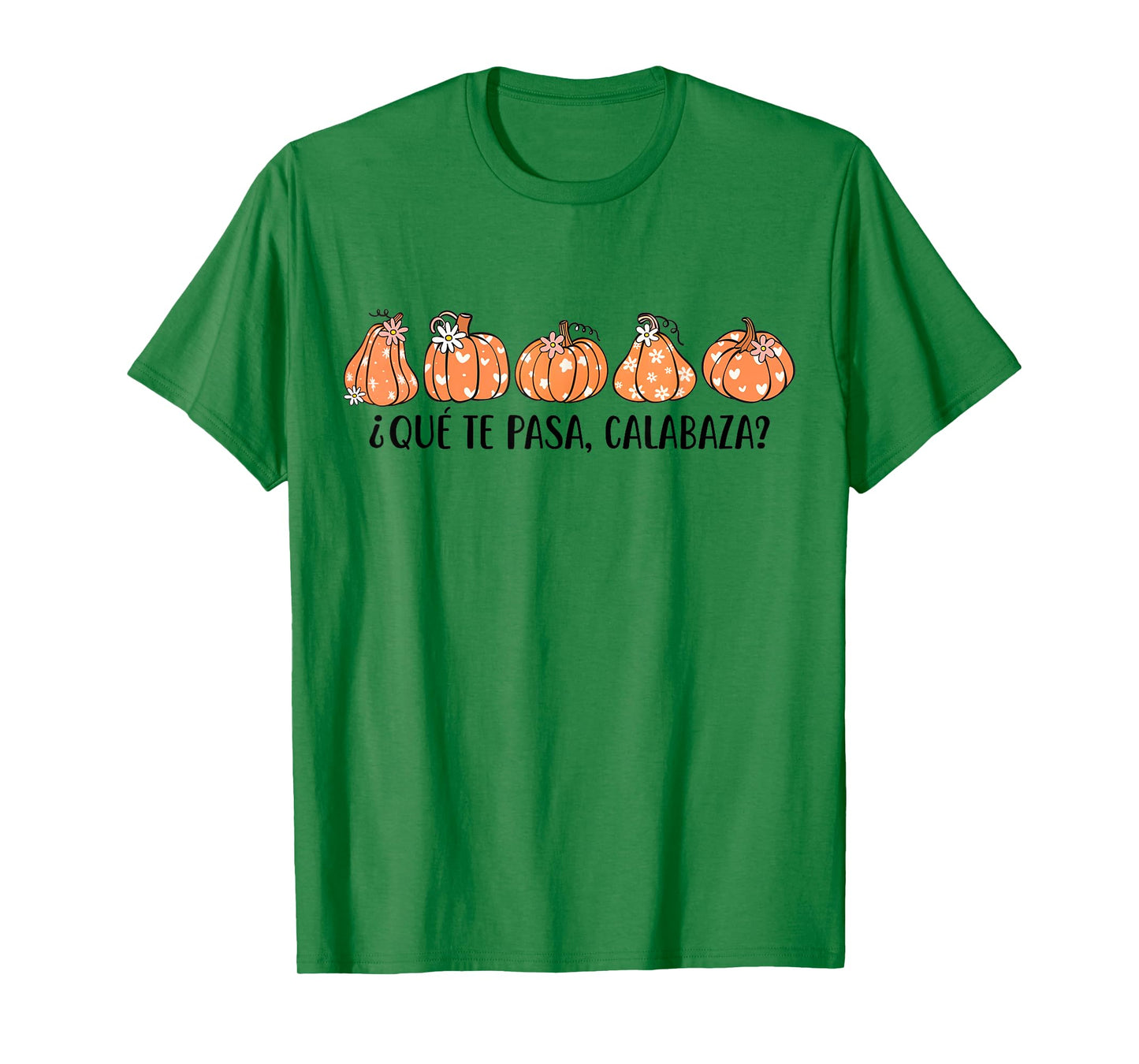 Que Te Pasa Calabaza Spanish Saying Fall Pumpkin Season T-Shirt