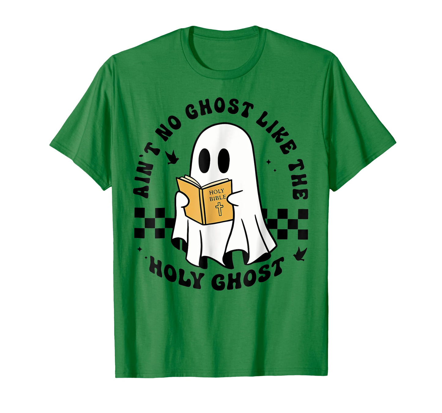 Ain't No Ghost Like The Holy Ghost, Christian Halloween T-Shirt