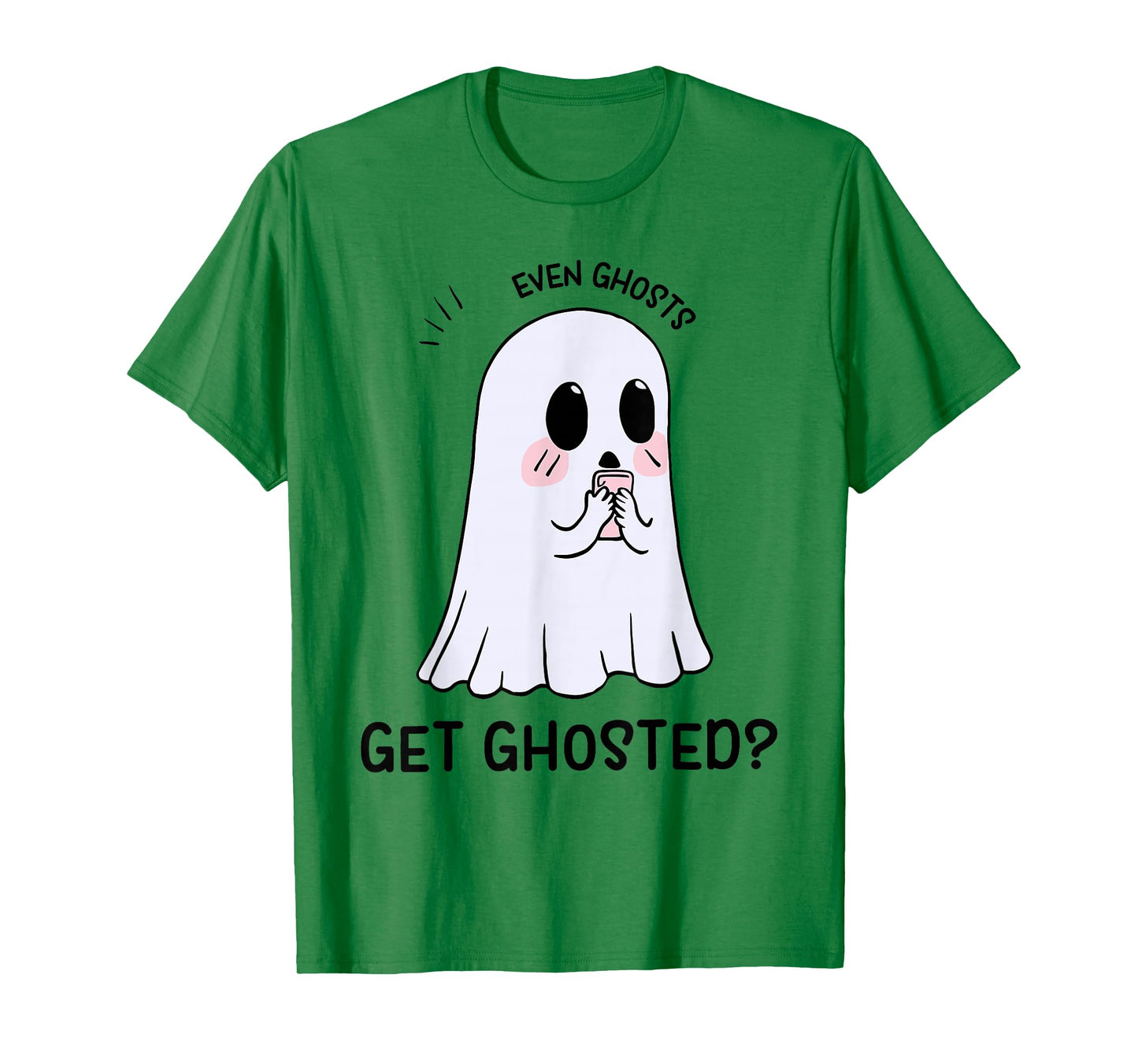 Even Ghosts GET GHOSTED? Halloween Design T-Shirt