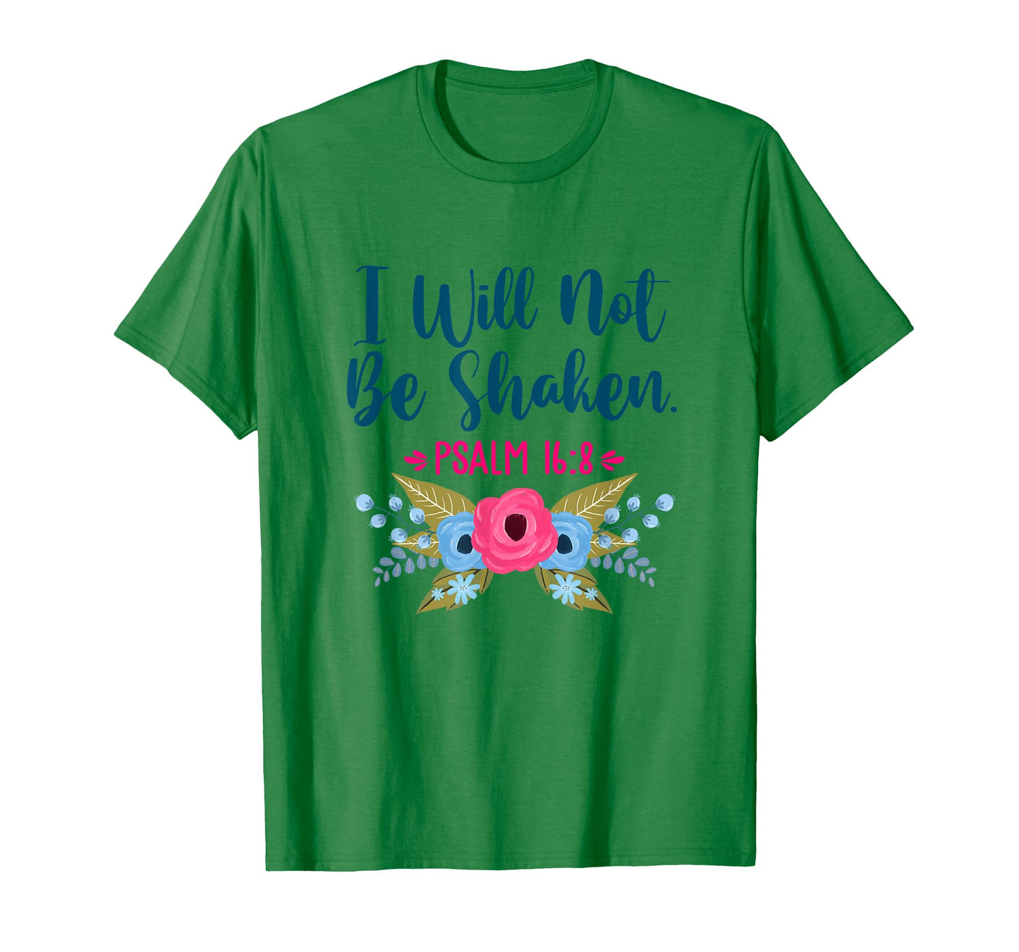 I Will Not Be Shaken Psalm 16:8 Christian Faith Jesus God T-Shirt
