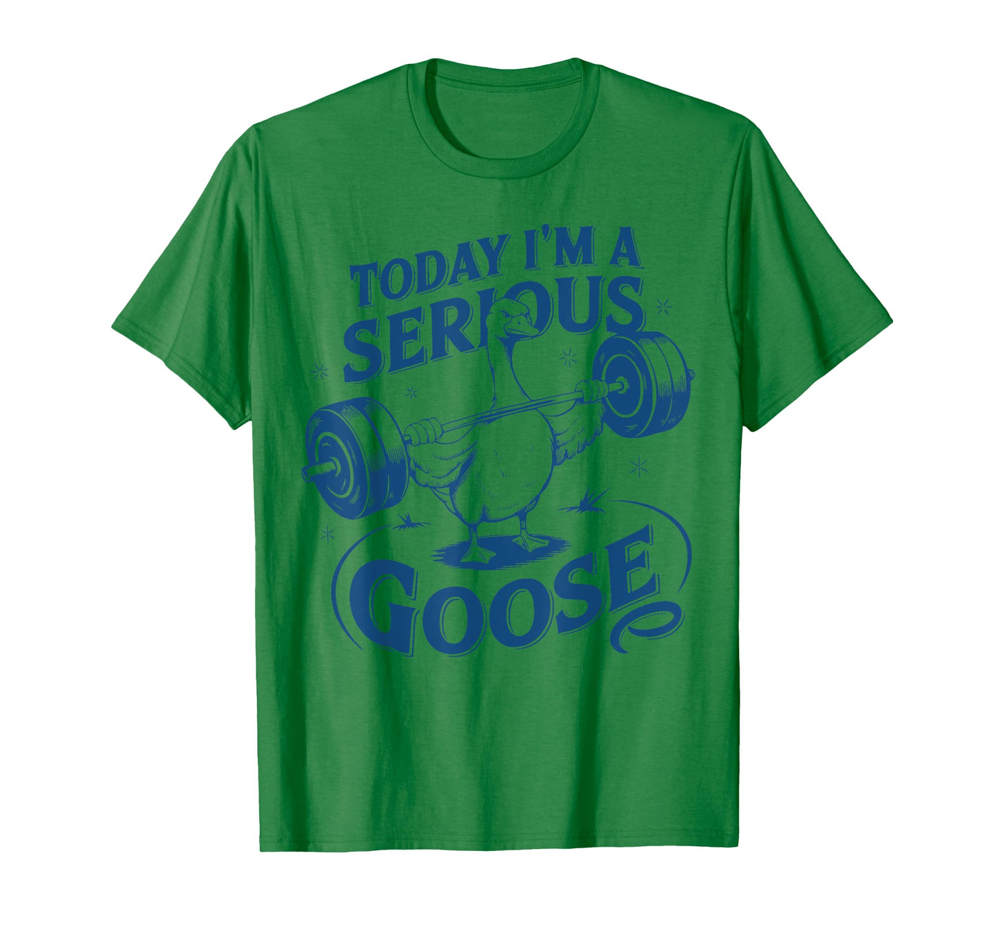 Today I'm a serious goose Gym Pump Cover Weightlifting Meme T-Shirt