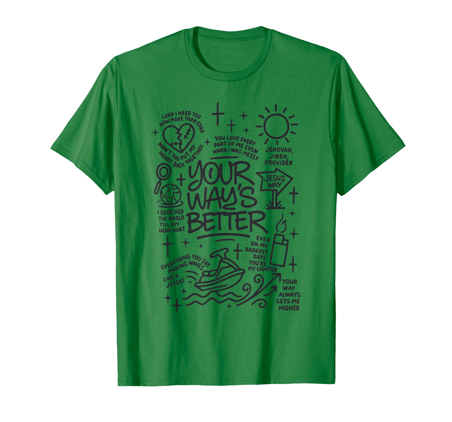 Your Way’s Better Bible Verse Jesus Way Faith Bless God T-Shirt