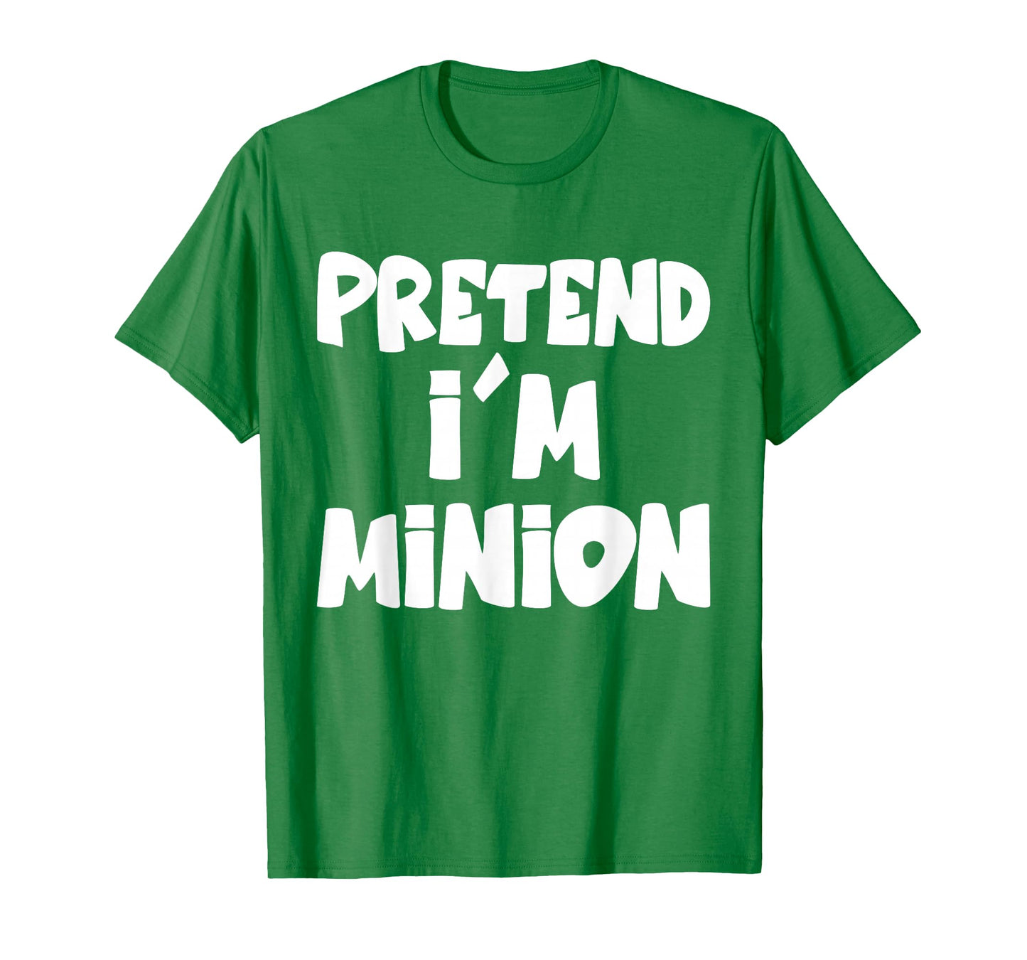 Pretend I'm Minion Costume Family Lazy Easy Halloween T-Shirt