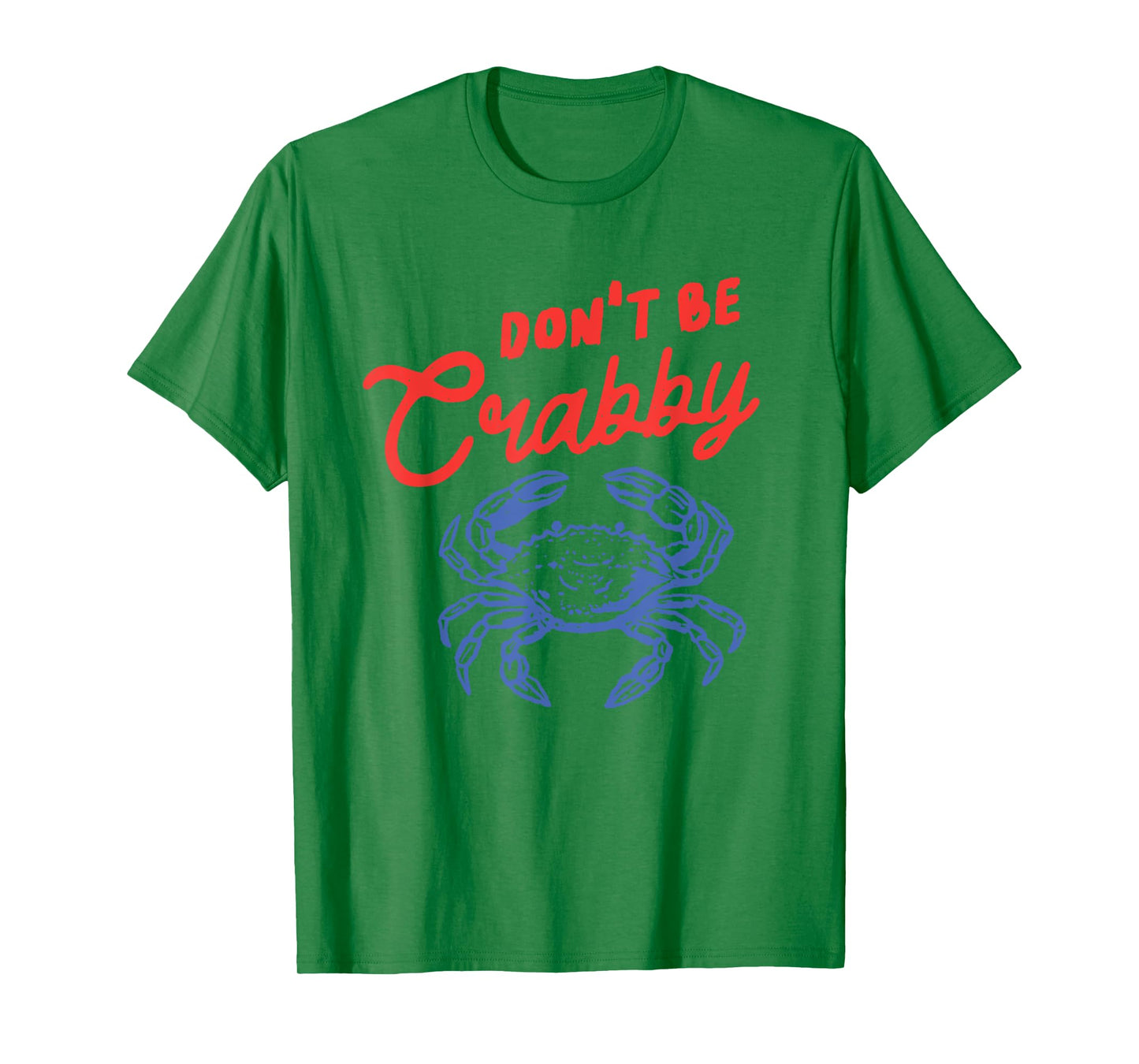 Funny Don't Be Crabby Crab Cartoon Humor Beach Sea Coastal T-Shirt