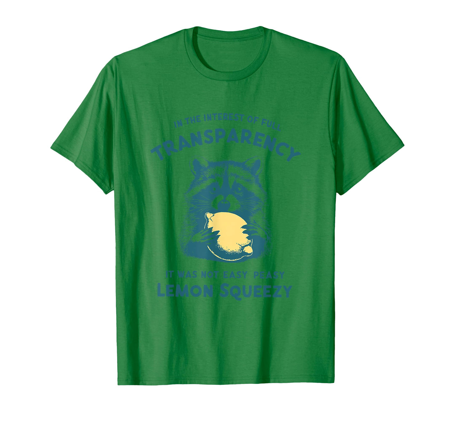In The Interest It Was Not Easy Peasy Lemon Squeezy Raccoon T-Shirt