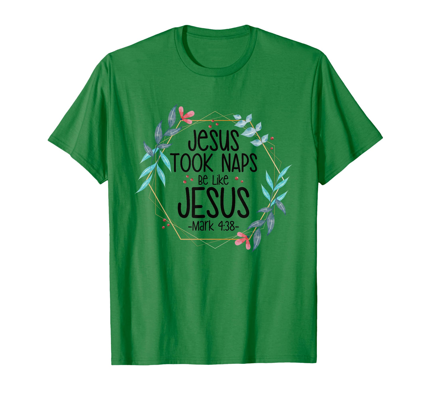 Jesus Took Naps Be Like Jesus T-Shirt