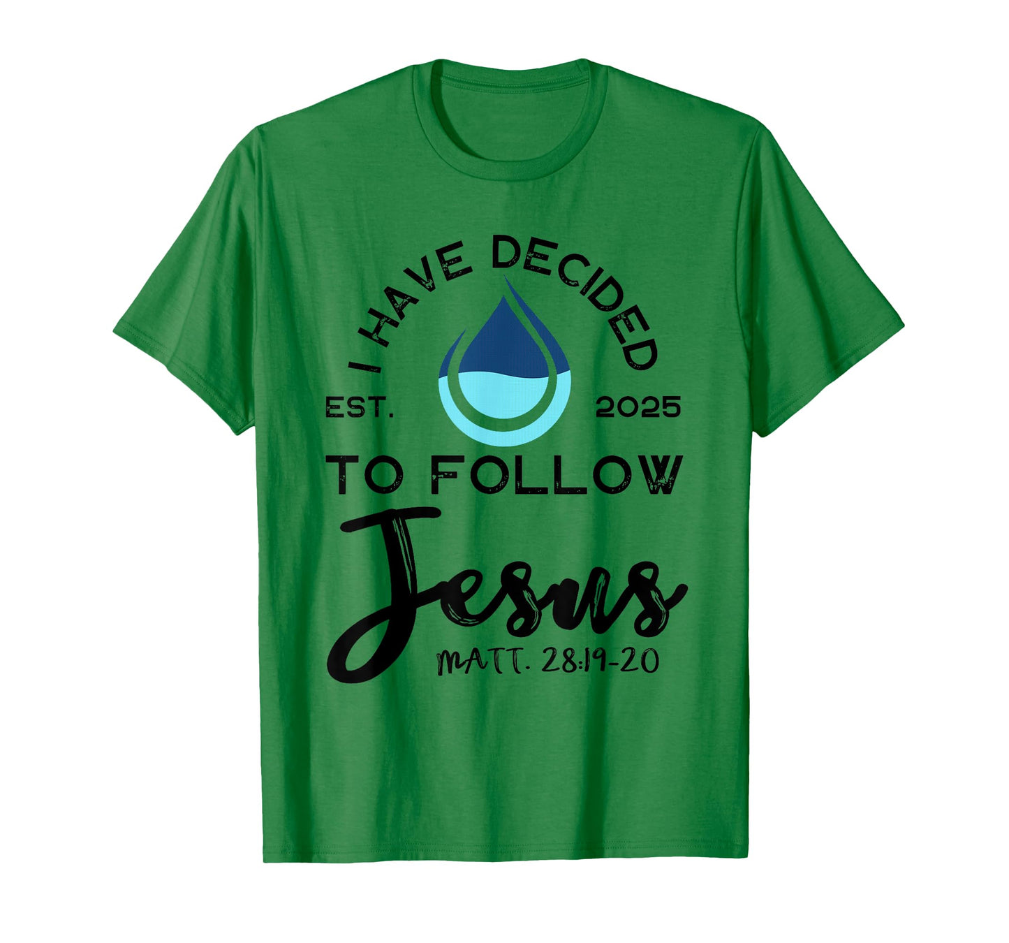 I Have Decided To Follow Jesus Established 2025 White T-Shirt