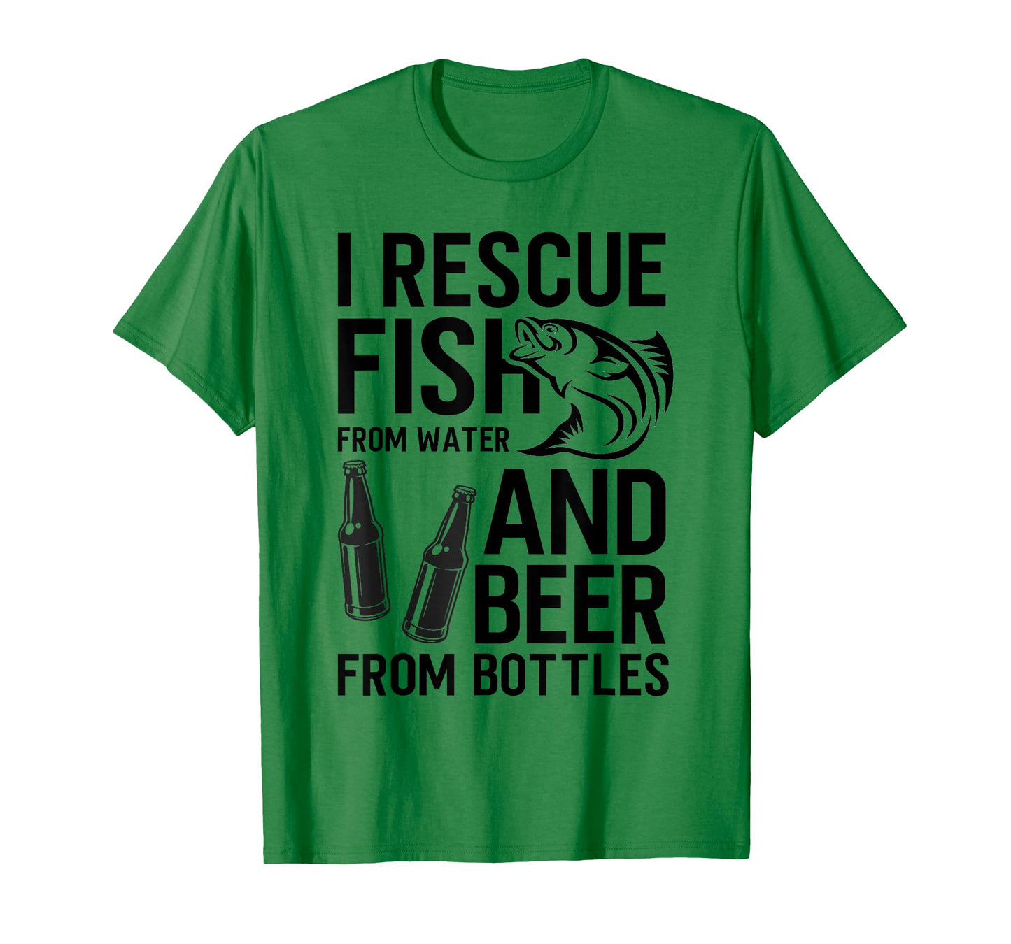 I Rescue Fish From Water and Beer From Bottles Fishing Funny T-Shirt