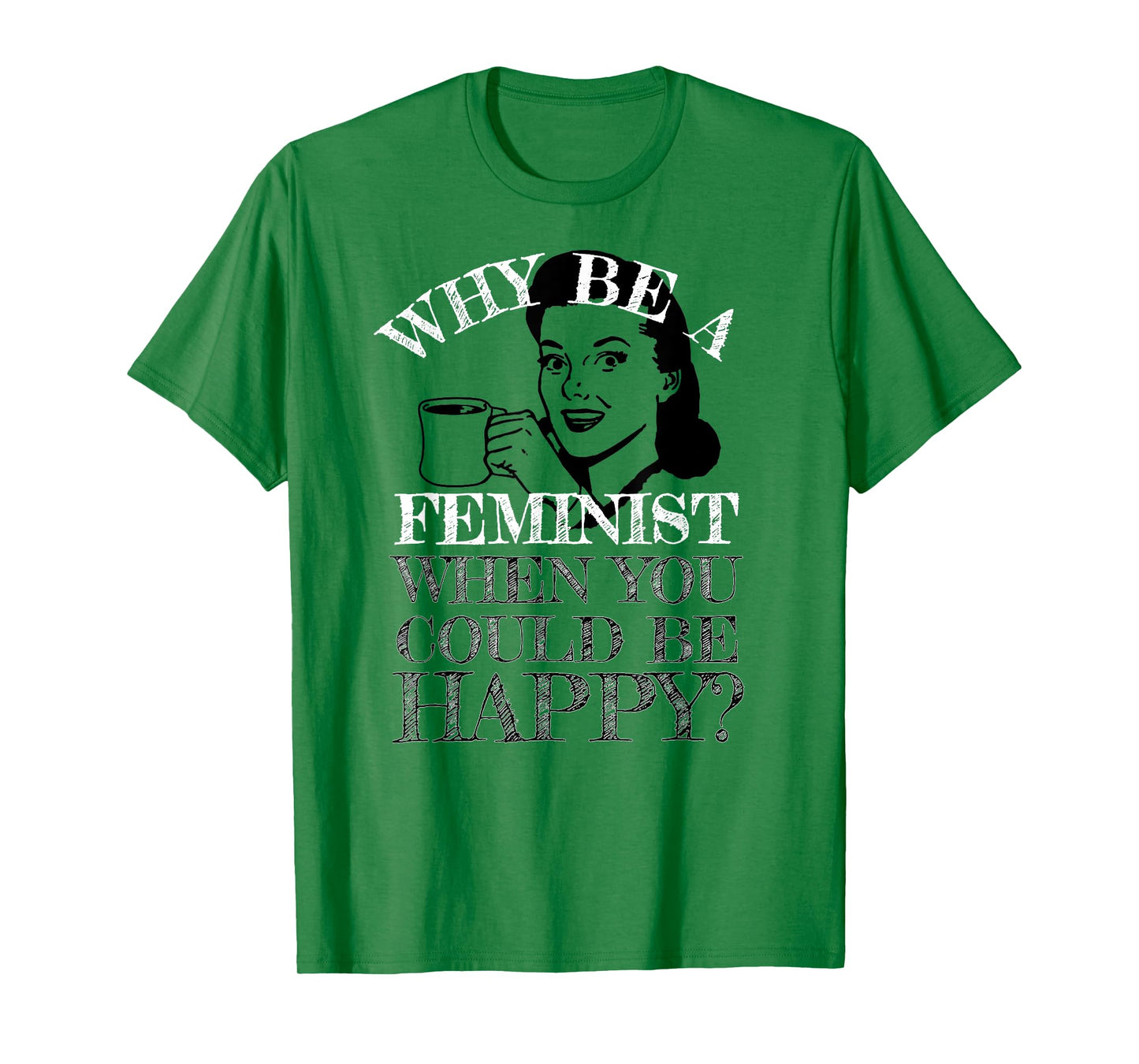 Funny Anti-Feminism Tees Retro Not A Feminist Humor Design T-Shirt