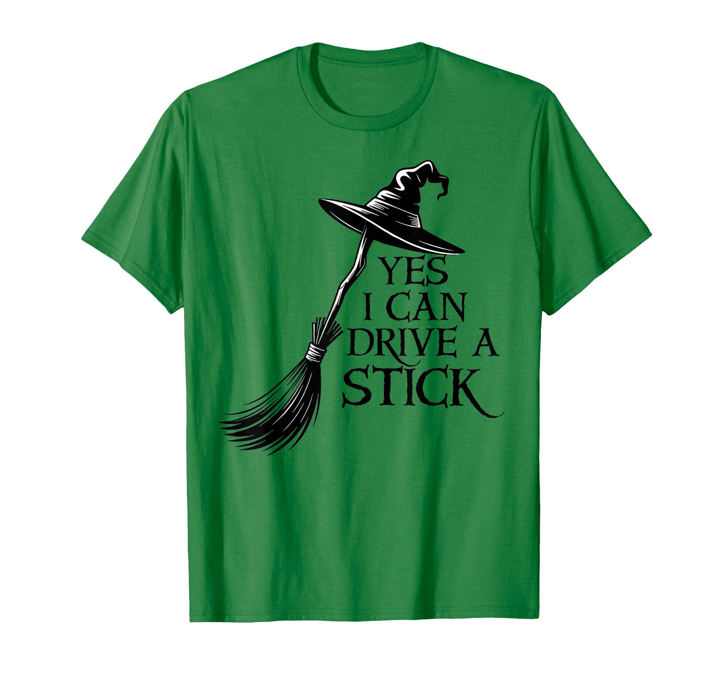 Yes I Can Drive A Stick Funny Spooky Witch Halloween T-Shirt