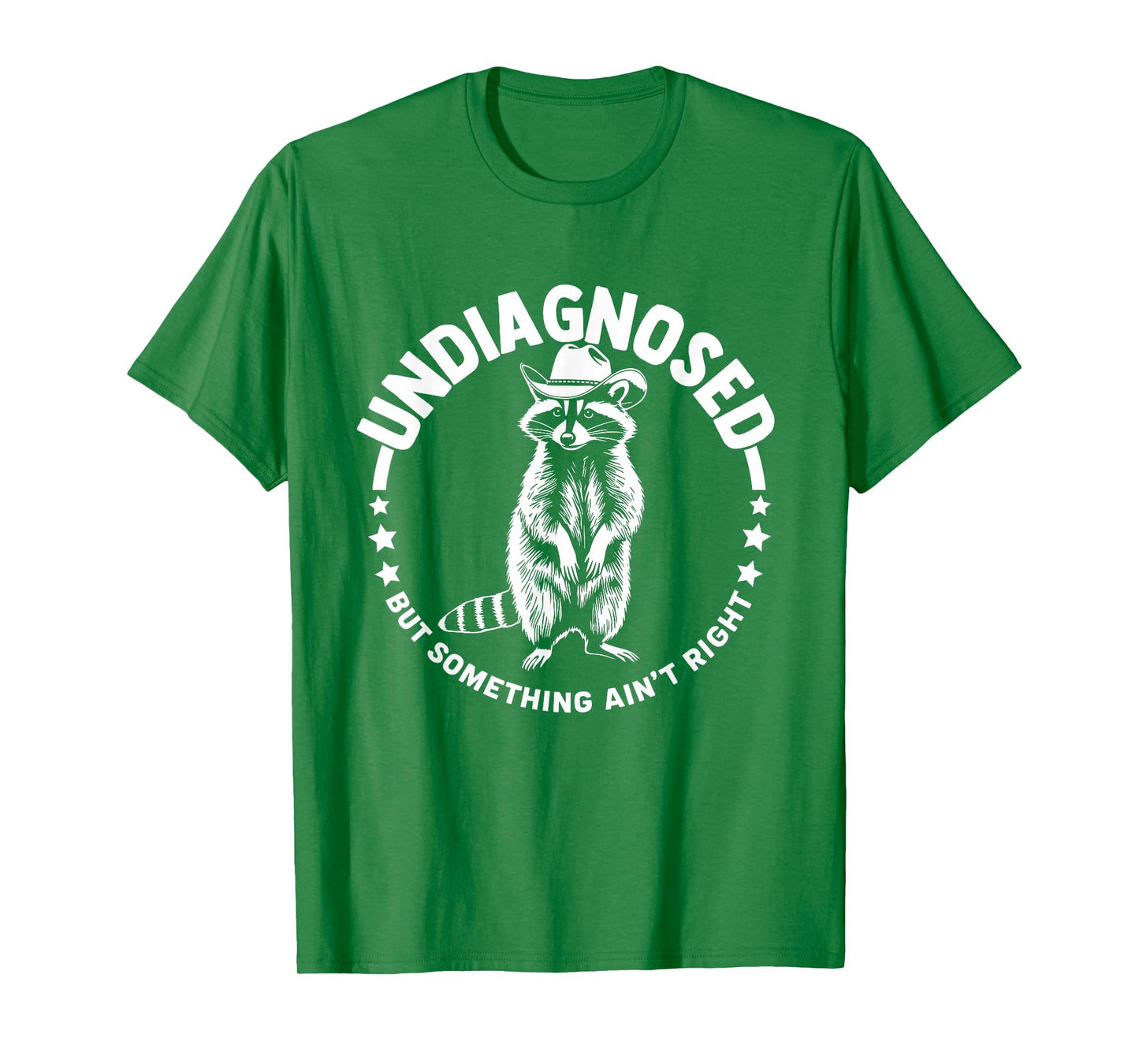 Undiagnosed But Something Ain't Right Funny Western Raccoon T-Shirt