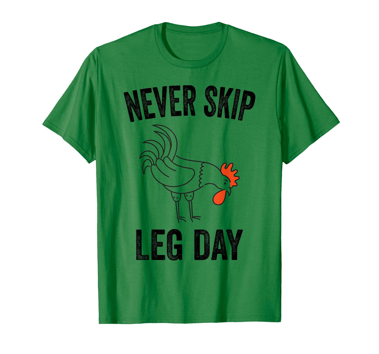Never Skip Leg Day Funny Gym Workout Legs Muscles Chicken T-Shirt