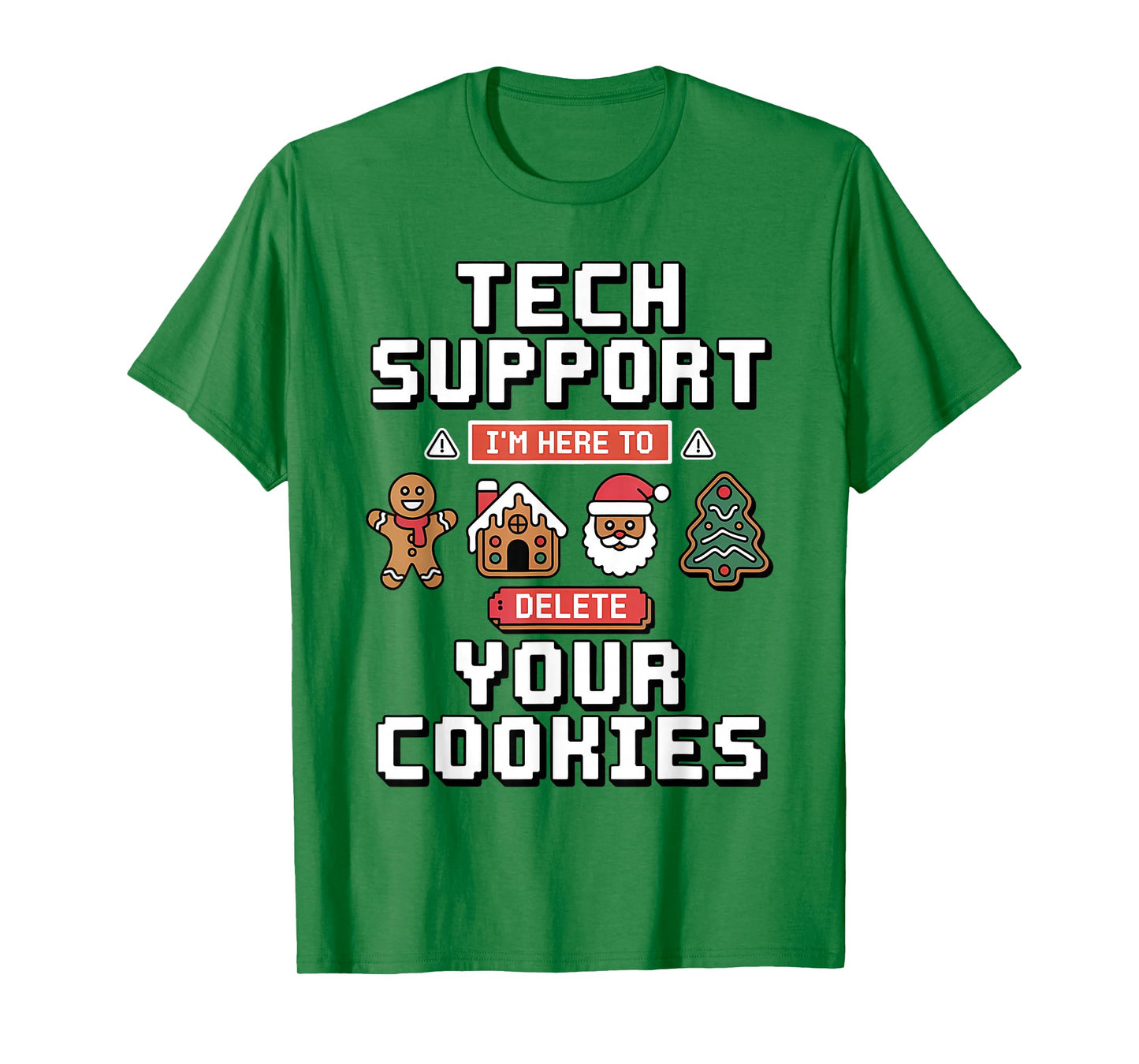 Funny Tech Support Here to Delete Cookies Xmas Men Women T-Shirt