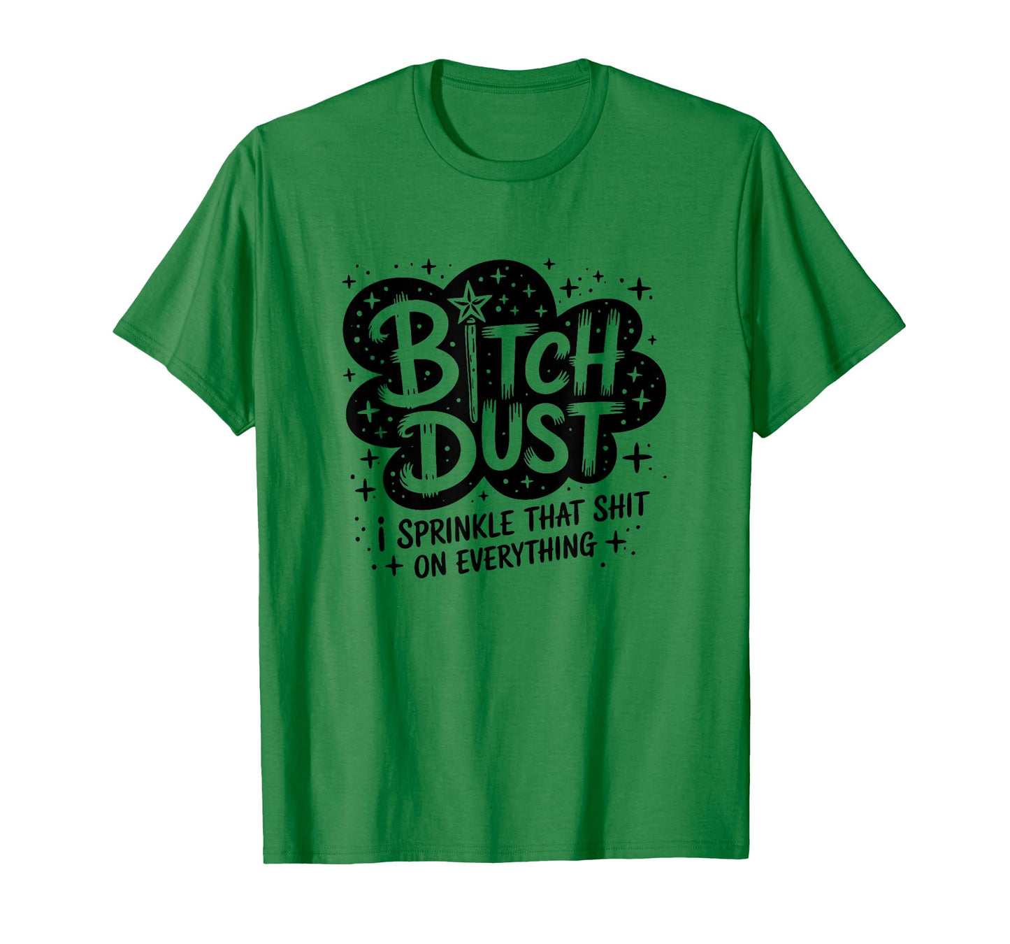 Witch Dust Halloween Saying with Stars Design T-Shirt