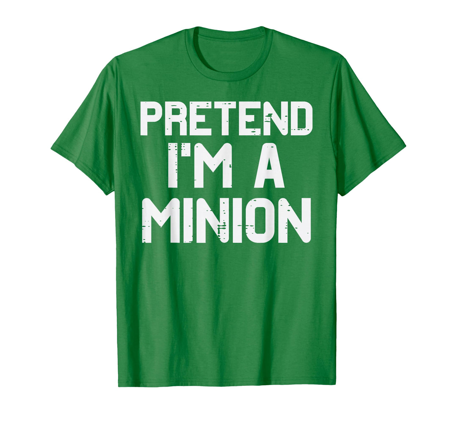 Halloween Pretend Im A Minion Fun Costume Boys Kid Men Women T-Shirt