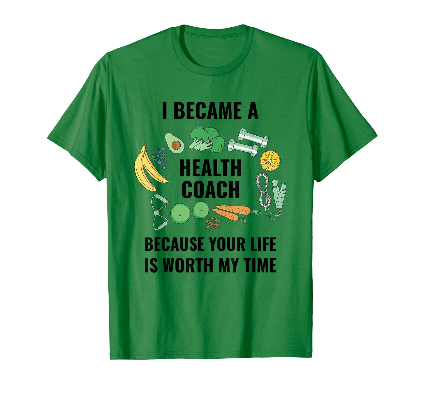 Health And Wellness Coach Your Life Is Worth Health Coach T-Shirt