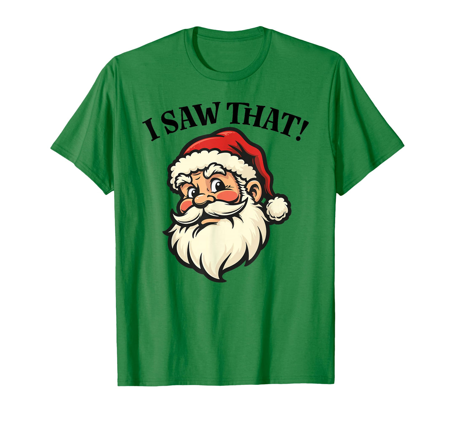 I Saw That - Santa T-Shirt