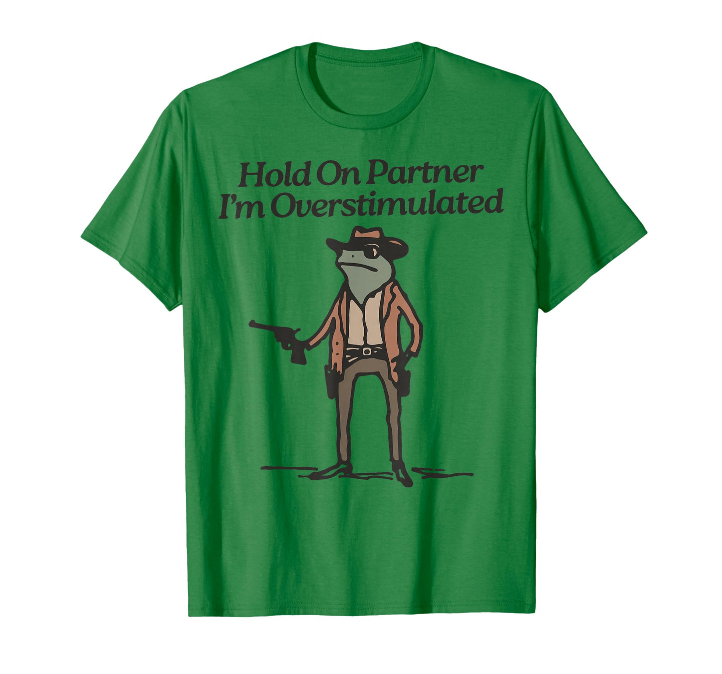 Hold On Partner I'm Overstimulated Cowboy Frog Vintage T-Shirt