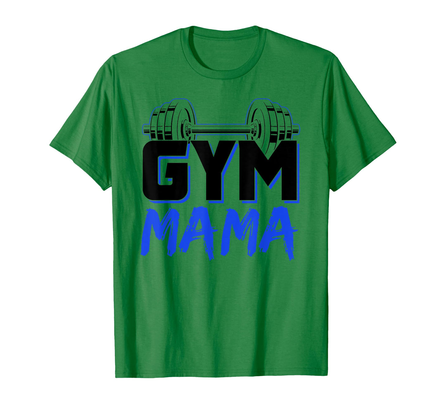 Gym Mama Training Workout Fitness Weightlifting Mom Mother T-Shirt