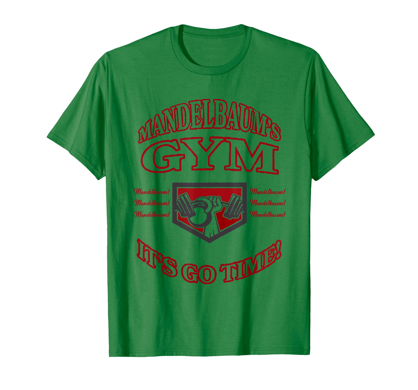Mandelbaum Gym - It's Go Time! T-Shirt
