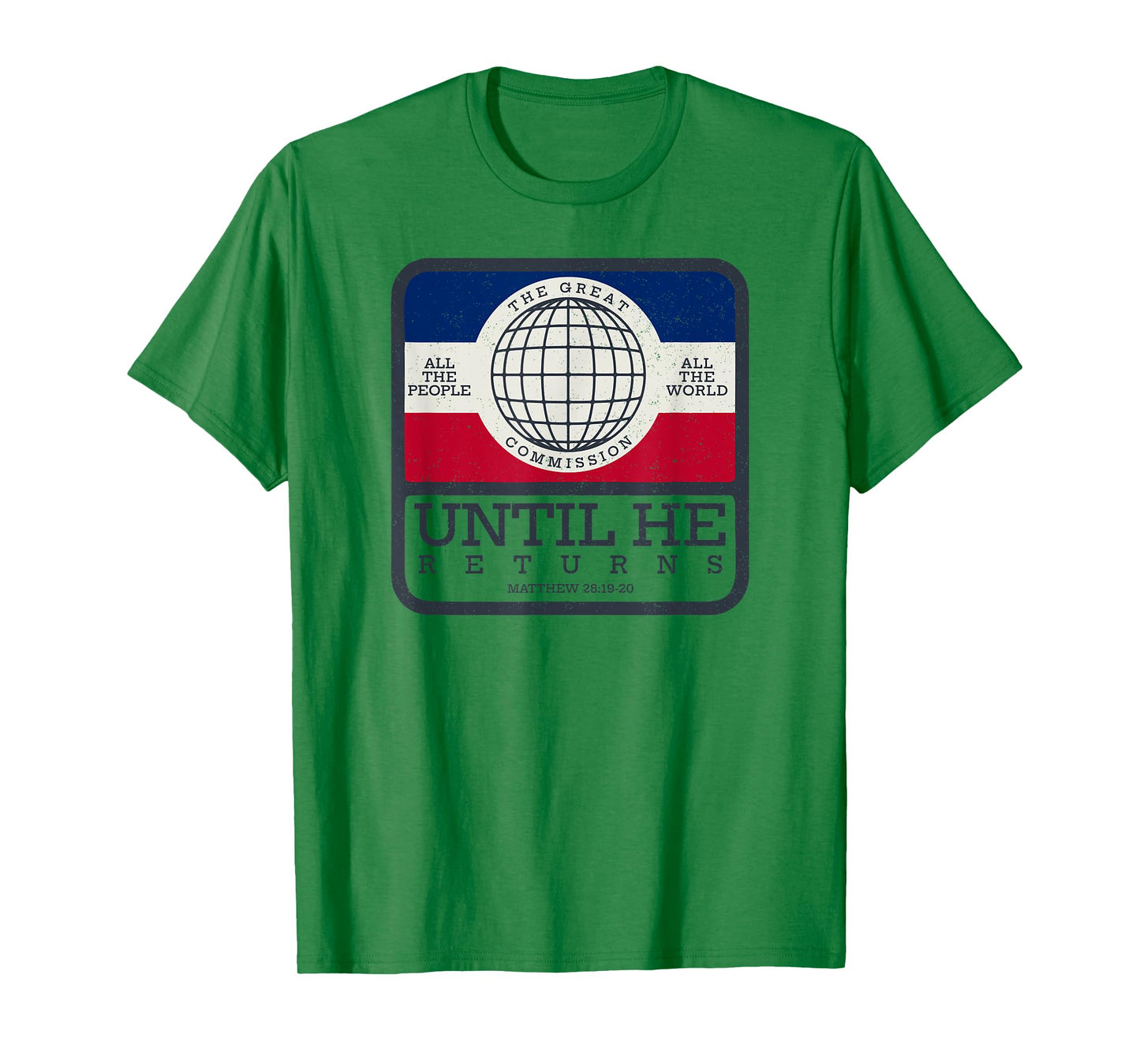 Great Commission Called by Jesus to Go Into the World T-Shirt