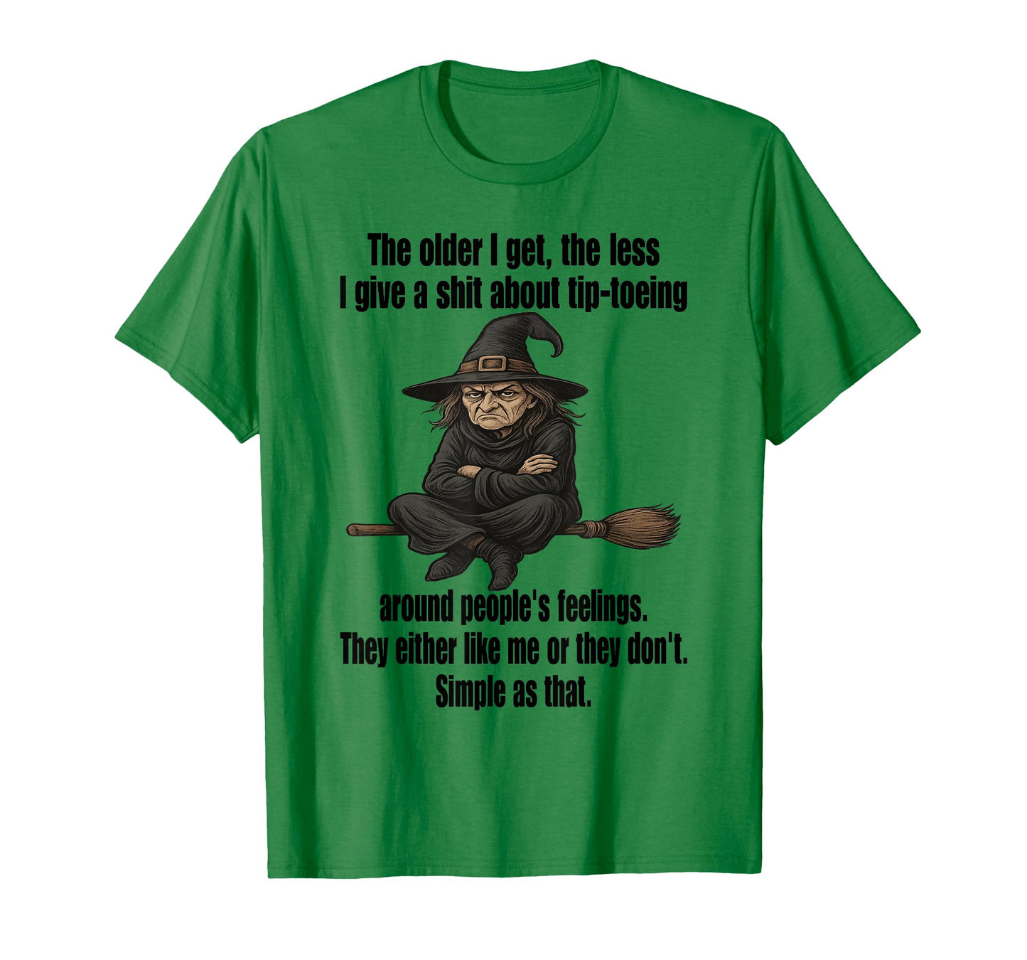 Witch - The Older I Get The Less I Give A Shit T-Shirt