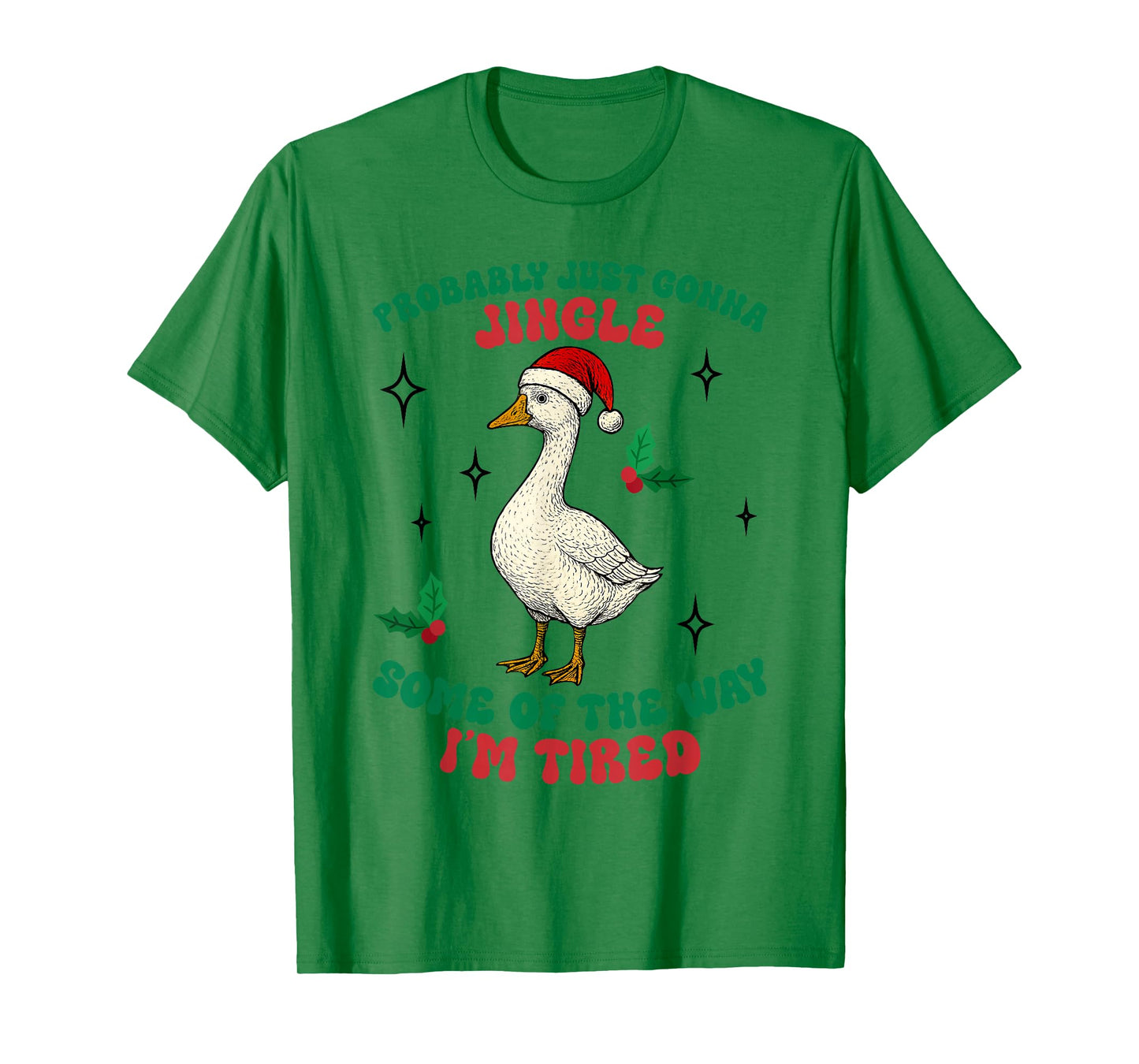 Funny Probably Just Gonna Jingle Some of The Way I'm Tired T-Shirt