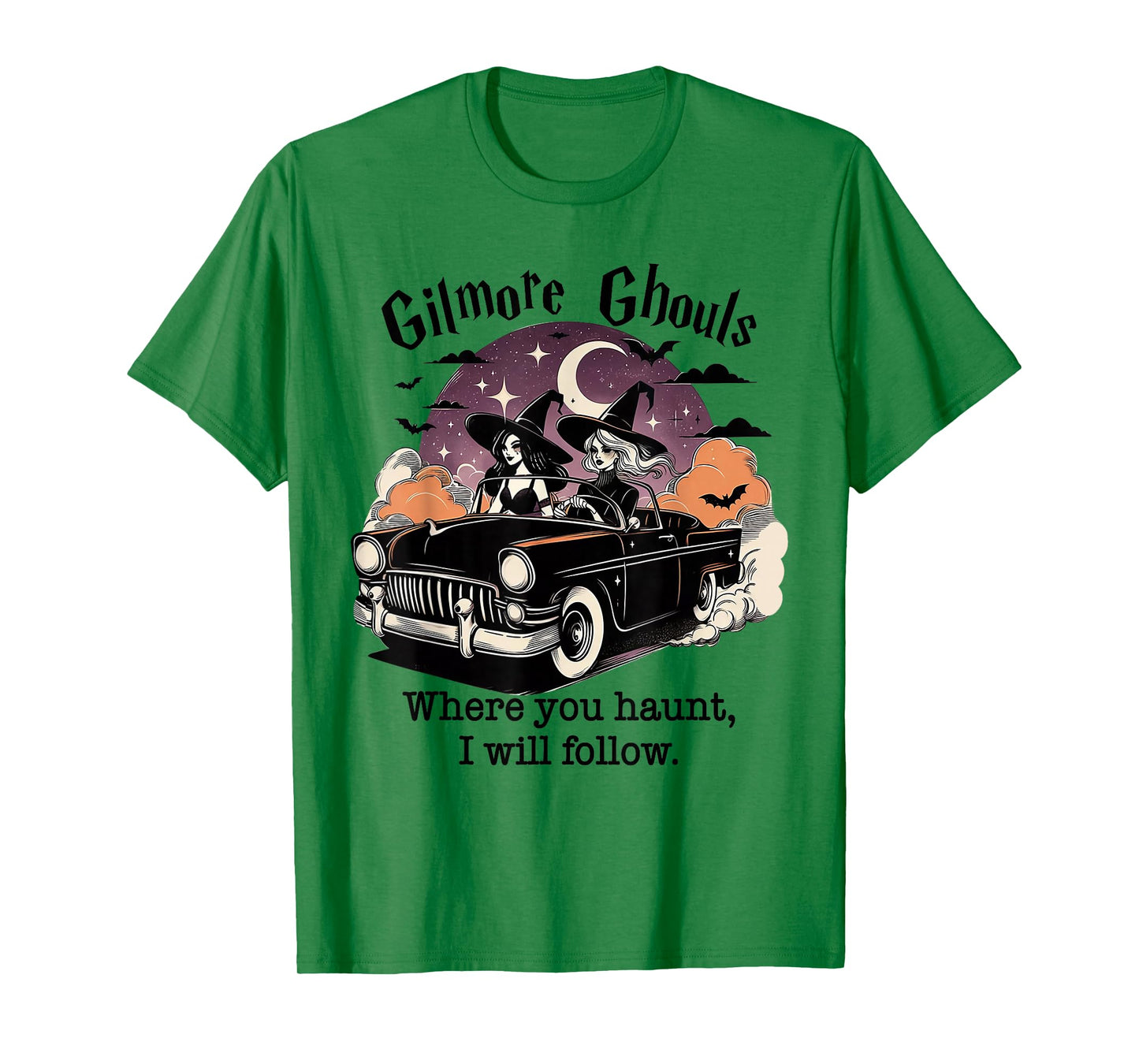 Gilmore Ghouls Where You Haunt I Will Follow Witch Car Ride T-Shirt