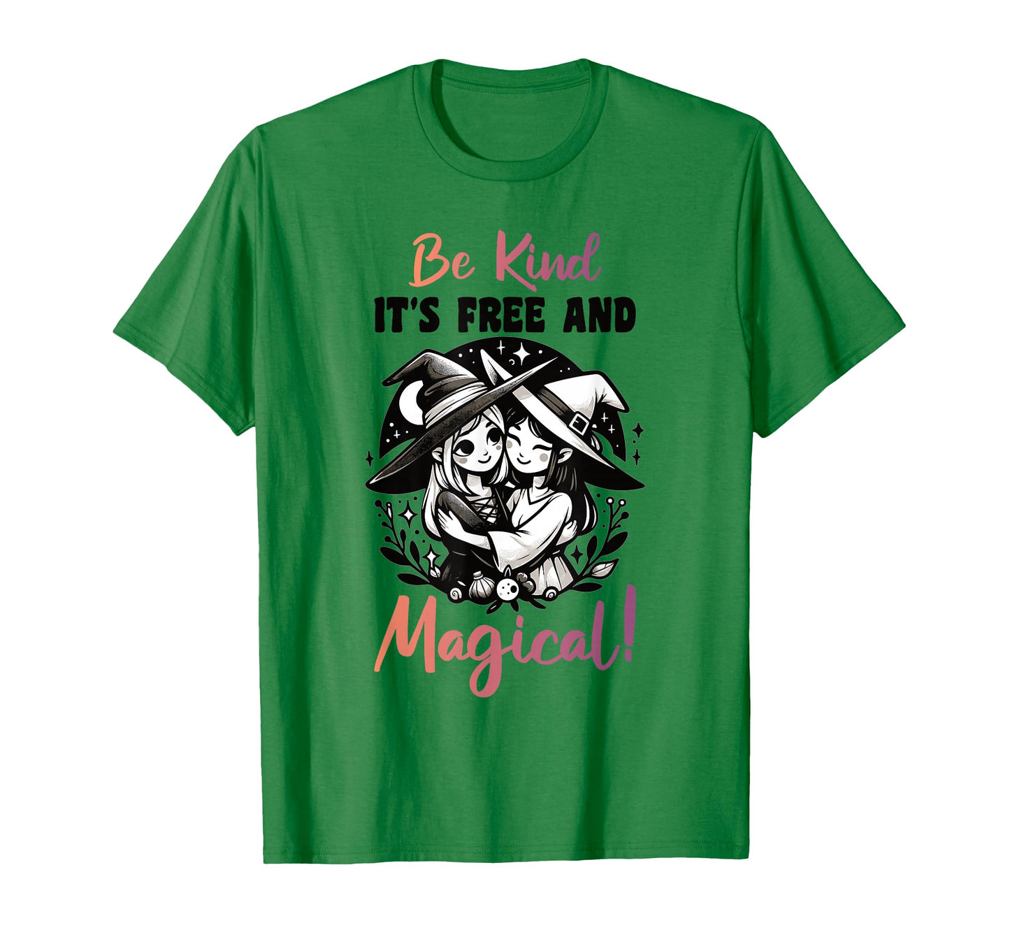 Be Kind It's Free and Magical Cute Witch T-Shirt