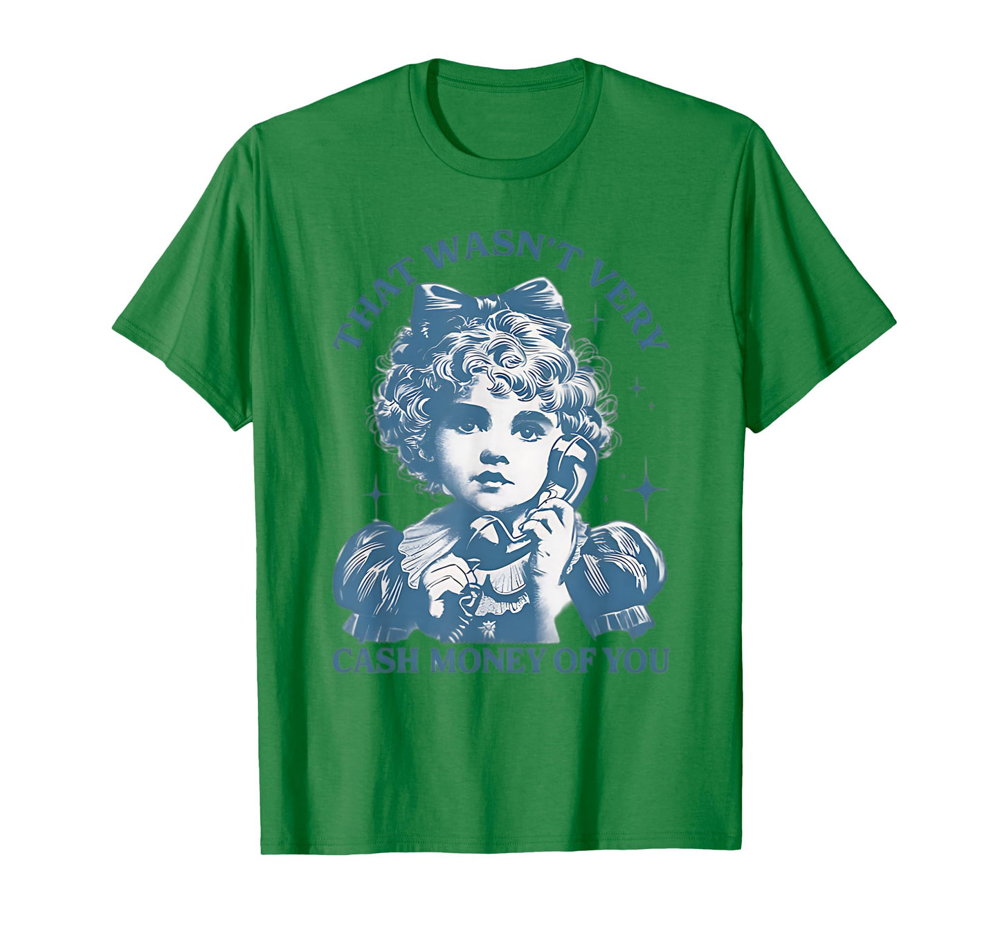 That Wasn't Very Cash Money Of You Vintage Funny Girl T-Shirt