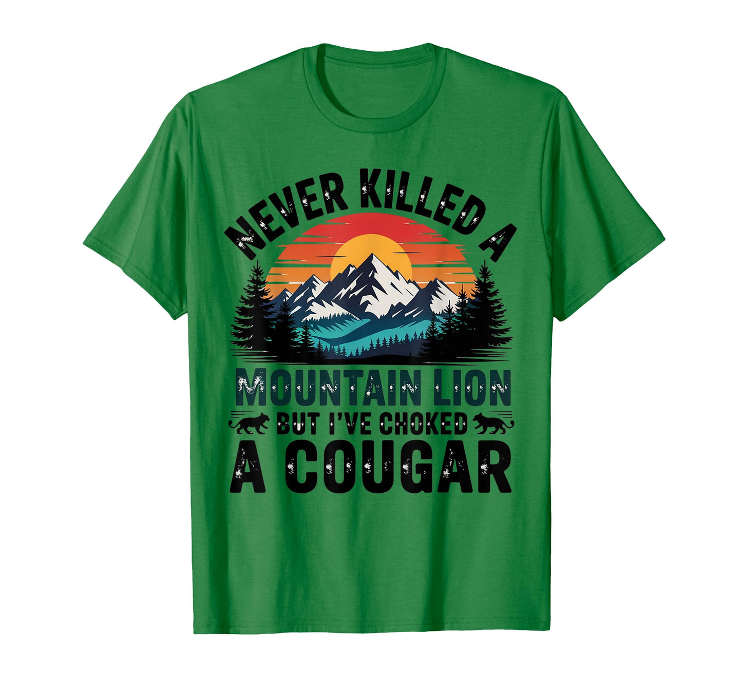 Never Killed A Mountain Lion But Choked A Cougar Paw For Men T-Shirt