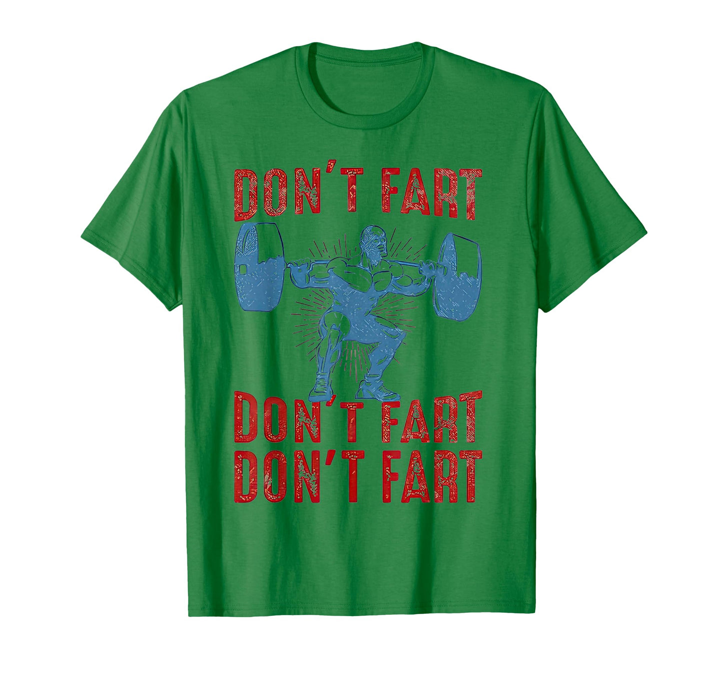 Don't Fart Funny Weight Lifting Gym Workout Fitness T-Shirt