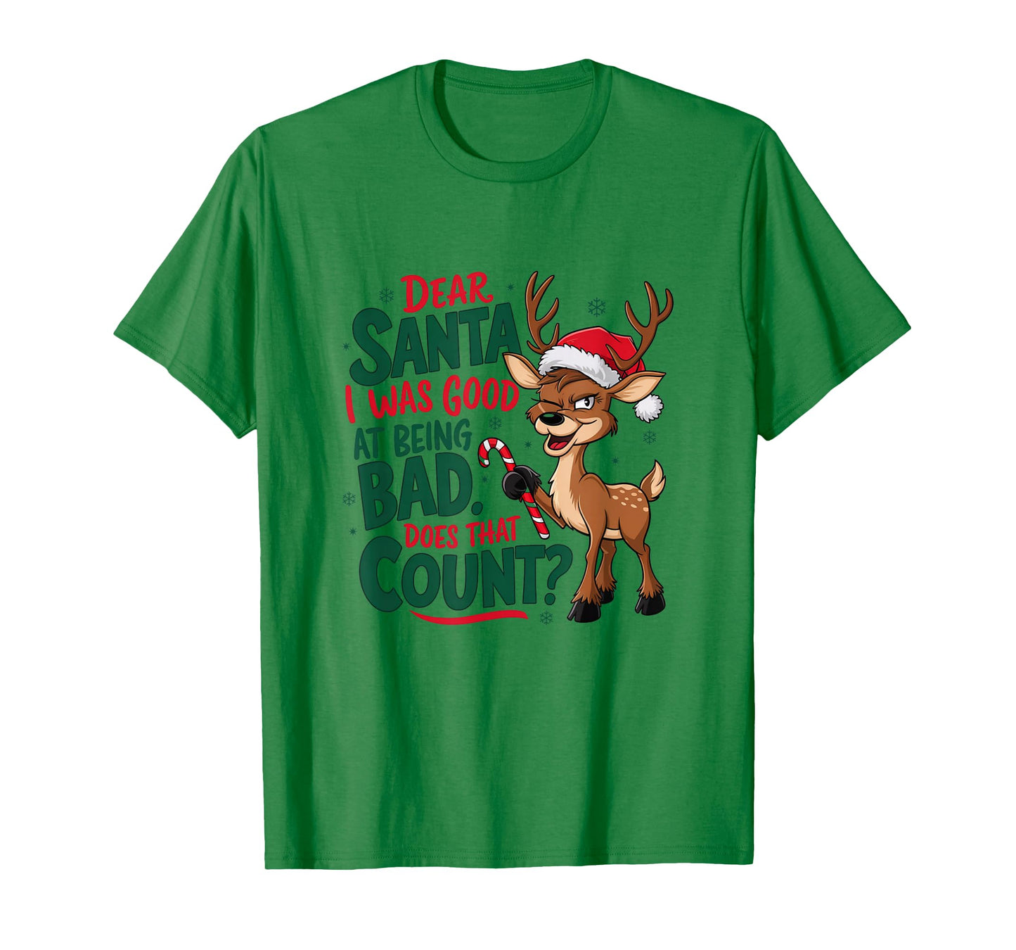 Dear Santa I was Good at Being Bad Funny Christmas T-Shirt