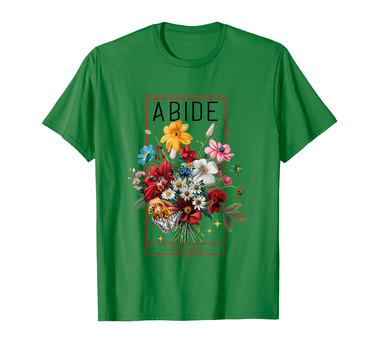 Abide In Me John 15:4 Christian Bible Scripture Flowers T-Shirt