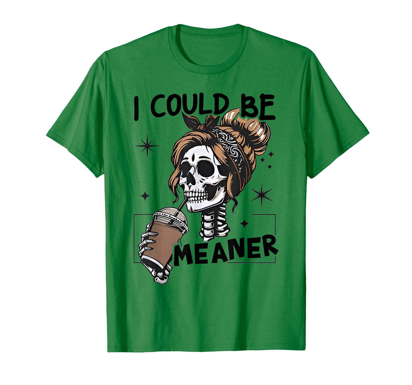 I Could Be Meaner Skull Women Halloween T-Shirt