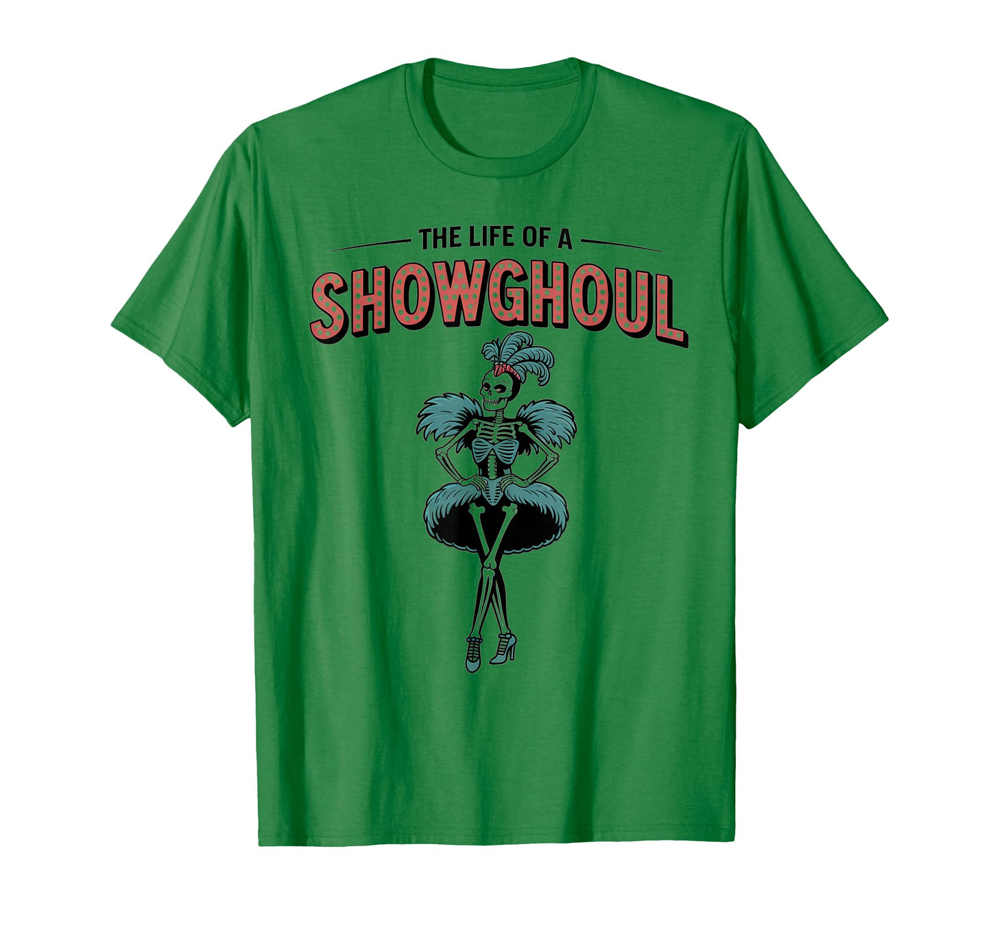 The Life of a Showghoul Halloween Ghost Girl Retro Skeleton T-Shirt