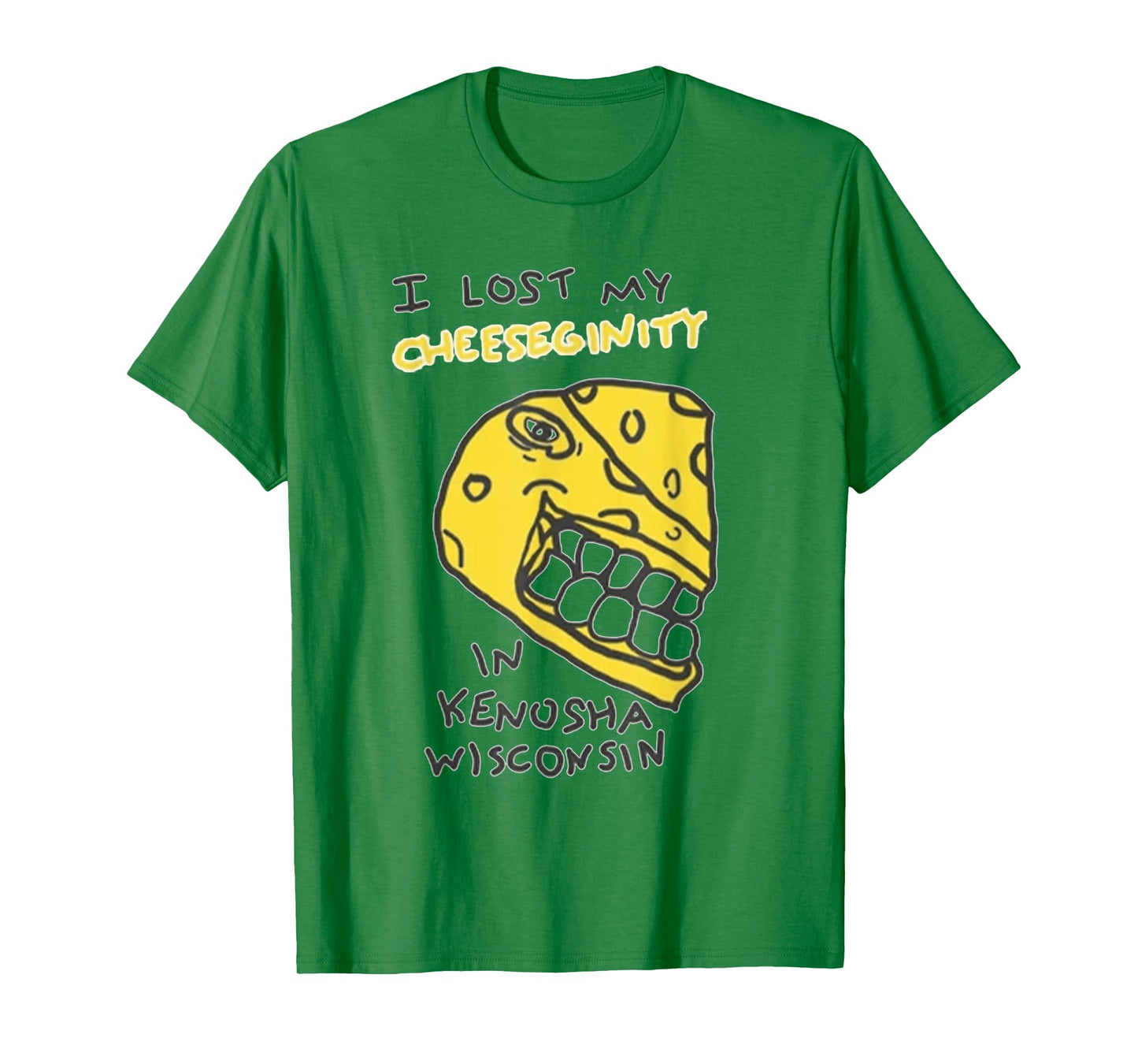 I Lost My Cheeseginity in Kenosha Wisconsin T-Shirt