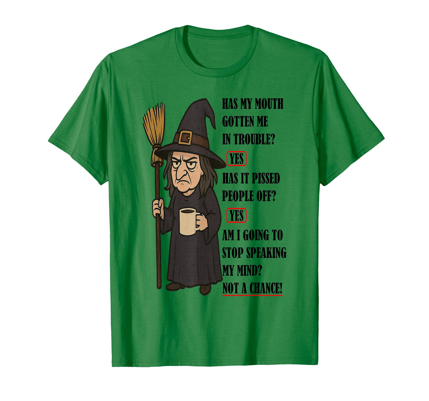 Witch - Has My Mouth Gotten Me in Trouble T-Shirt