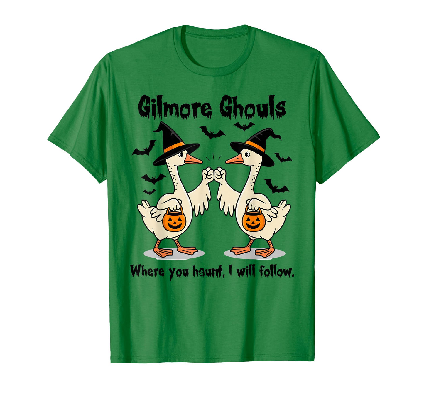 Gilmore Ghouls Where You Haunt I Will Follow Goose Halloween T-Shirt