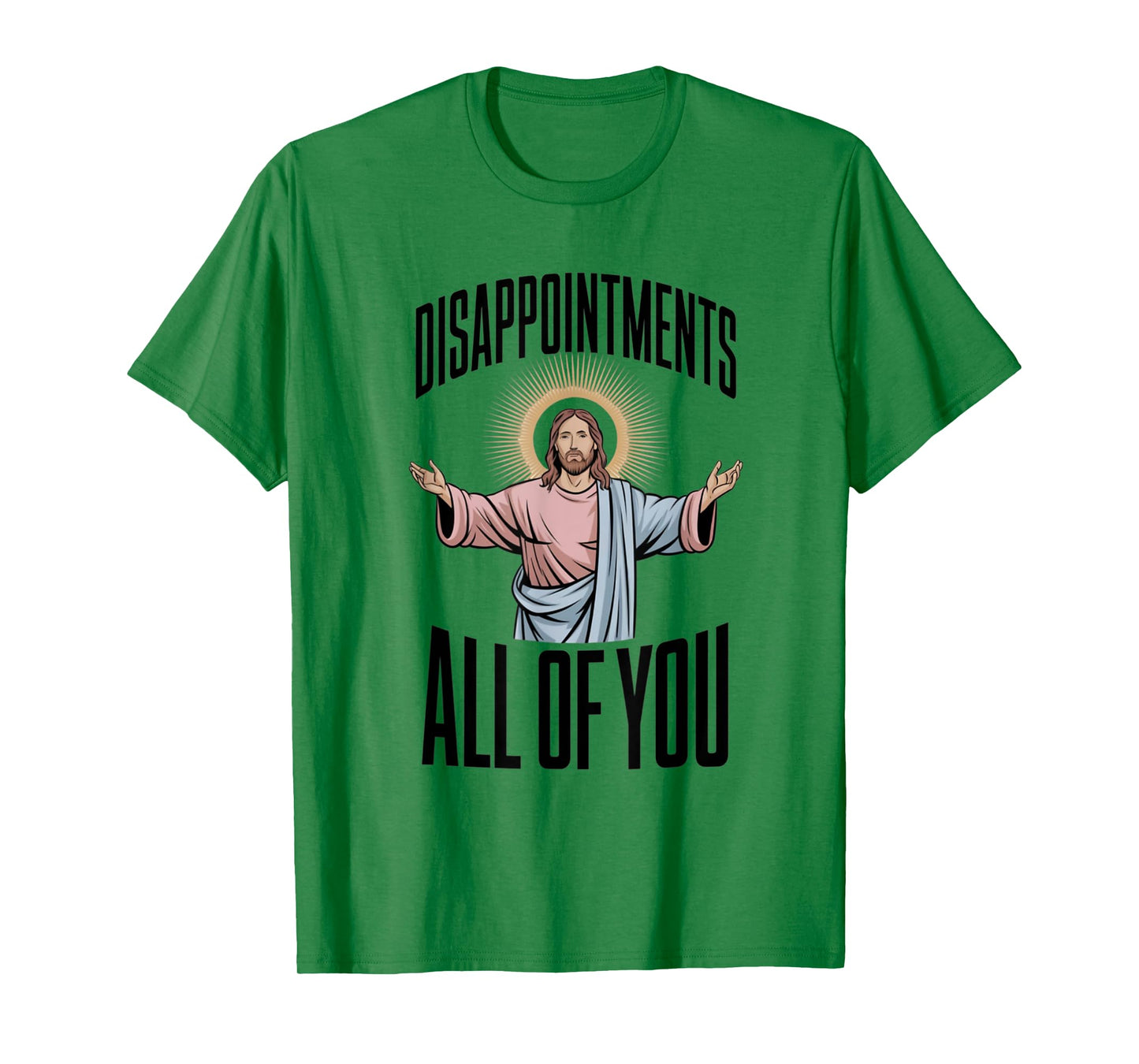 Disappointments All Of You Jesus Religion T-Shirt