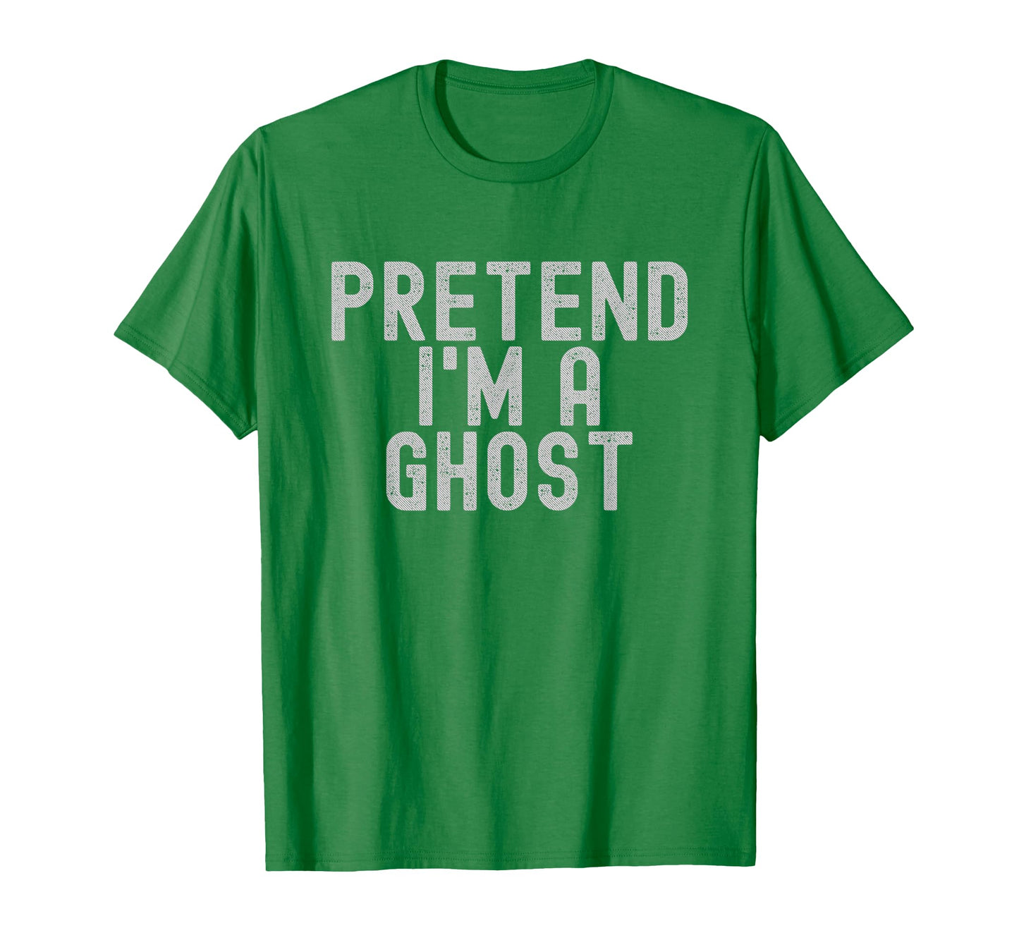 Pretend I'm A Ghost Halloween Costume Trick-Or-Treat T-Shirt