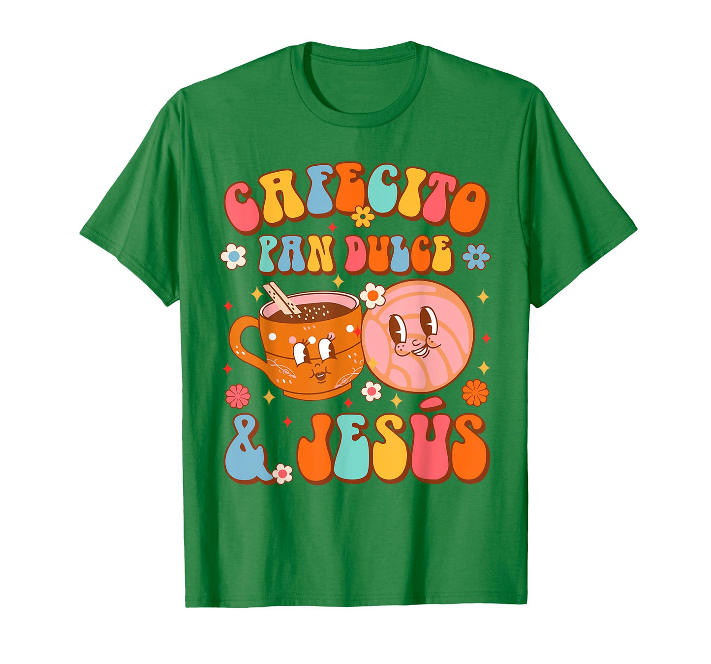 Pan Dulce Lover Coffee Mexican Cafecito Pan Dulce & Jesus T-Shirt