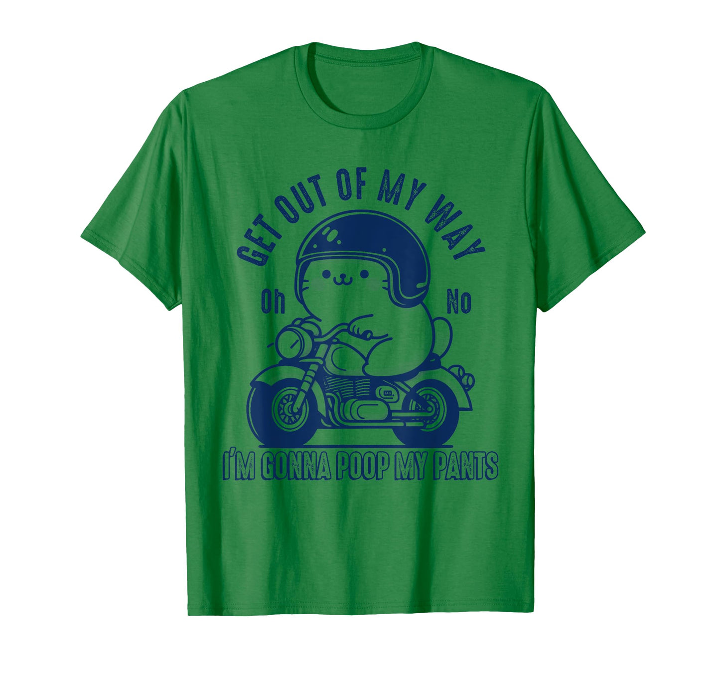 Get Out of My Way Gonna Poop My Pants Funny Adult Humor Meme T-Shirt
